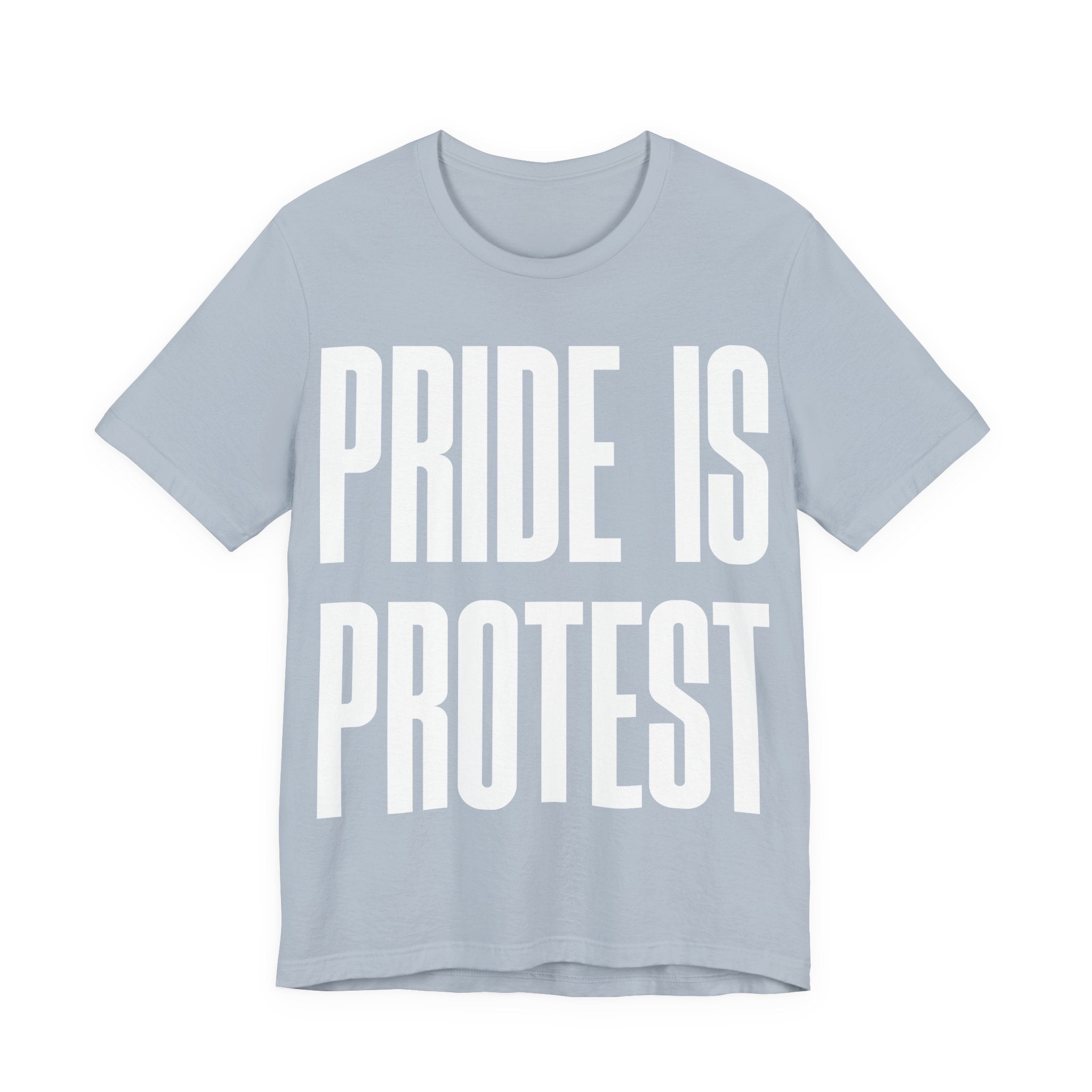 Pride Is Protest T-Shirt | LGBTQ+ Pride & Activist Protest Tee | Equality Graphic Shirt