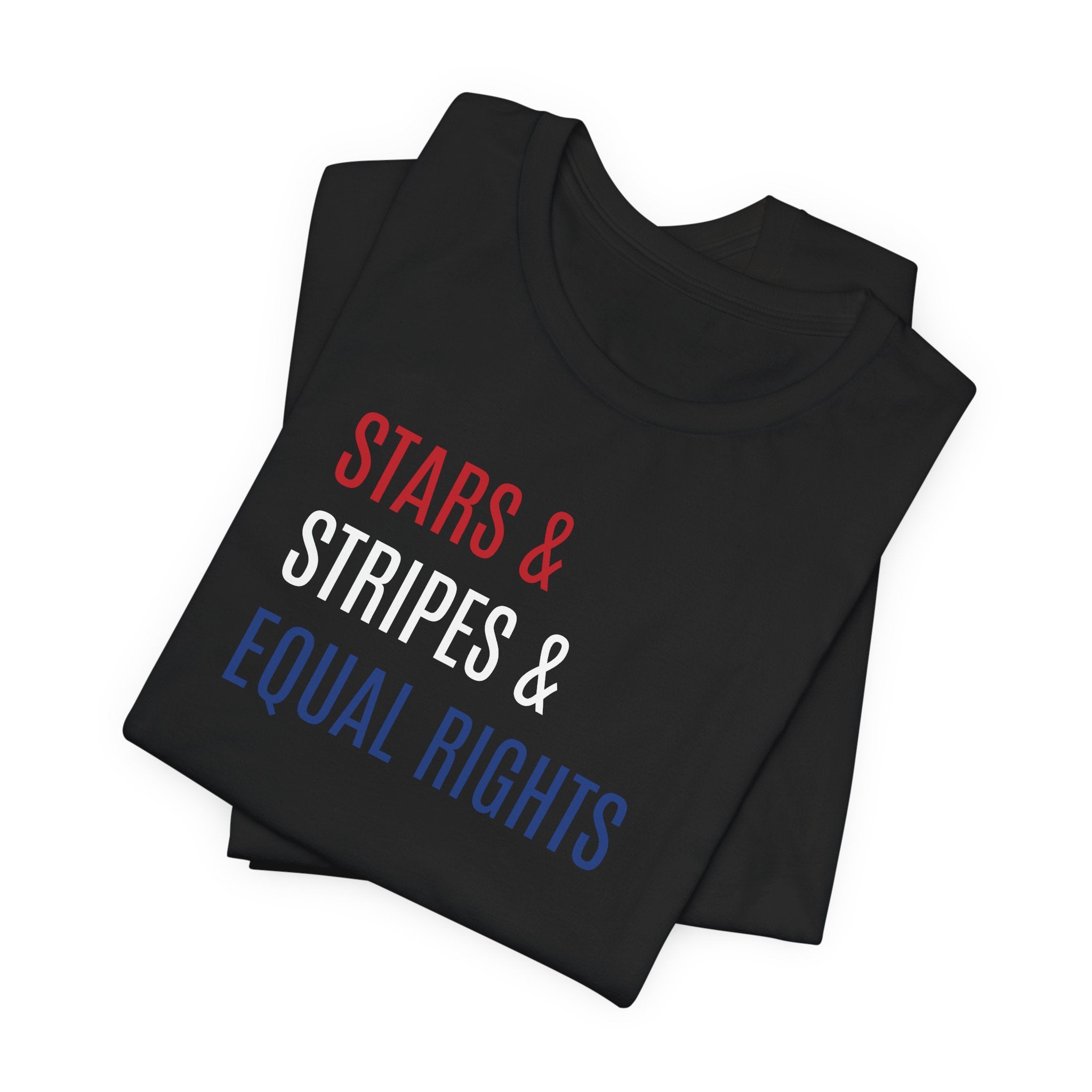 Stars, Stripes, Equal Rights T-Shirt - Red White Blue Patriotic Shirt - Progressive Politics - Women, Immigrants, BIPOC