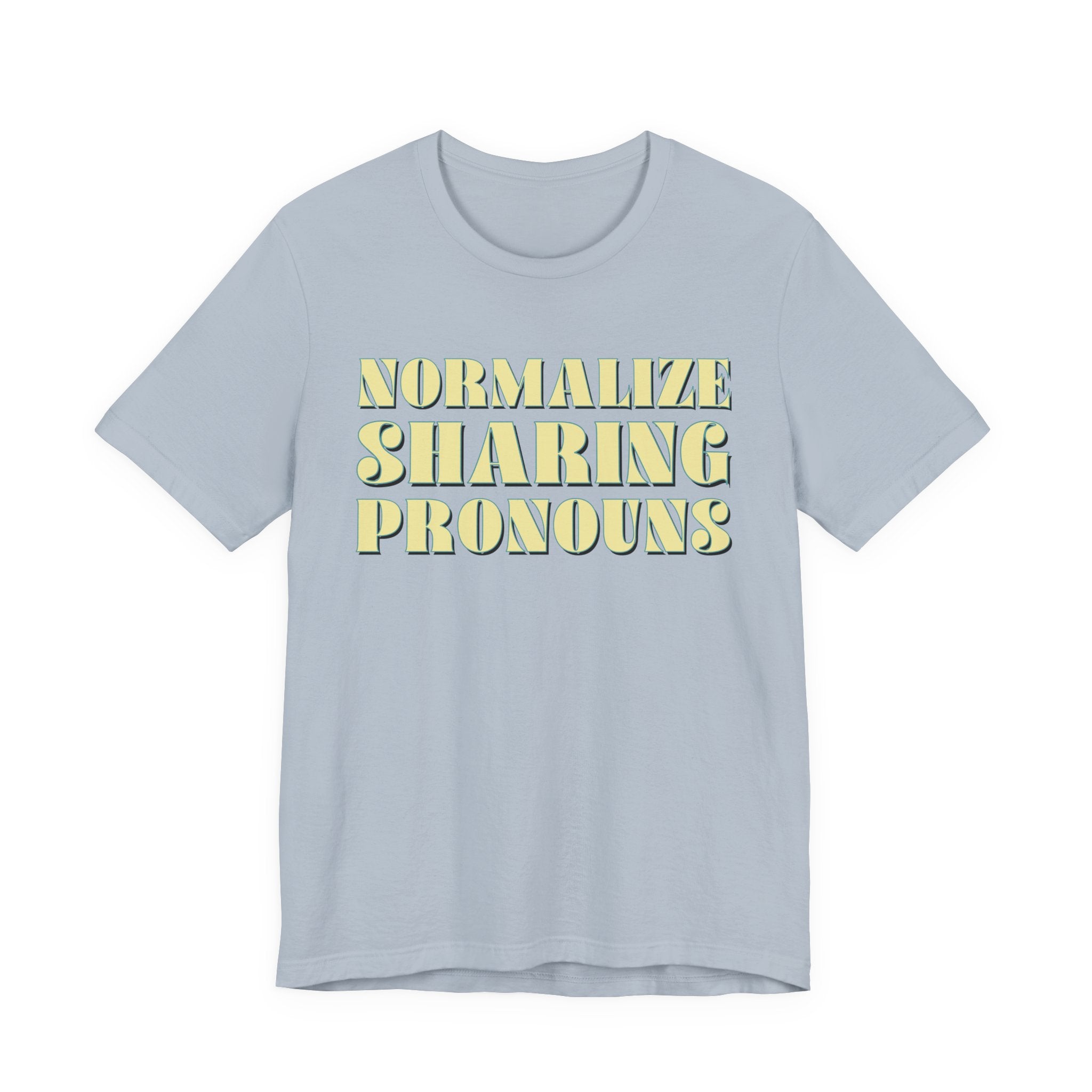 Normalize Sharing Pronouns T-Shirt