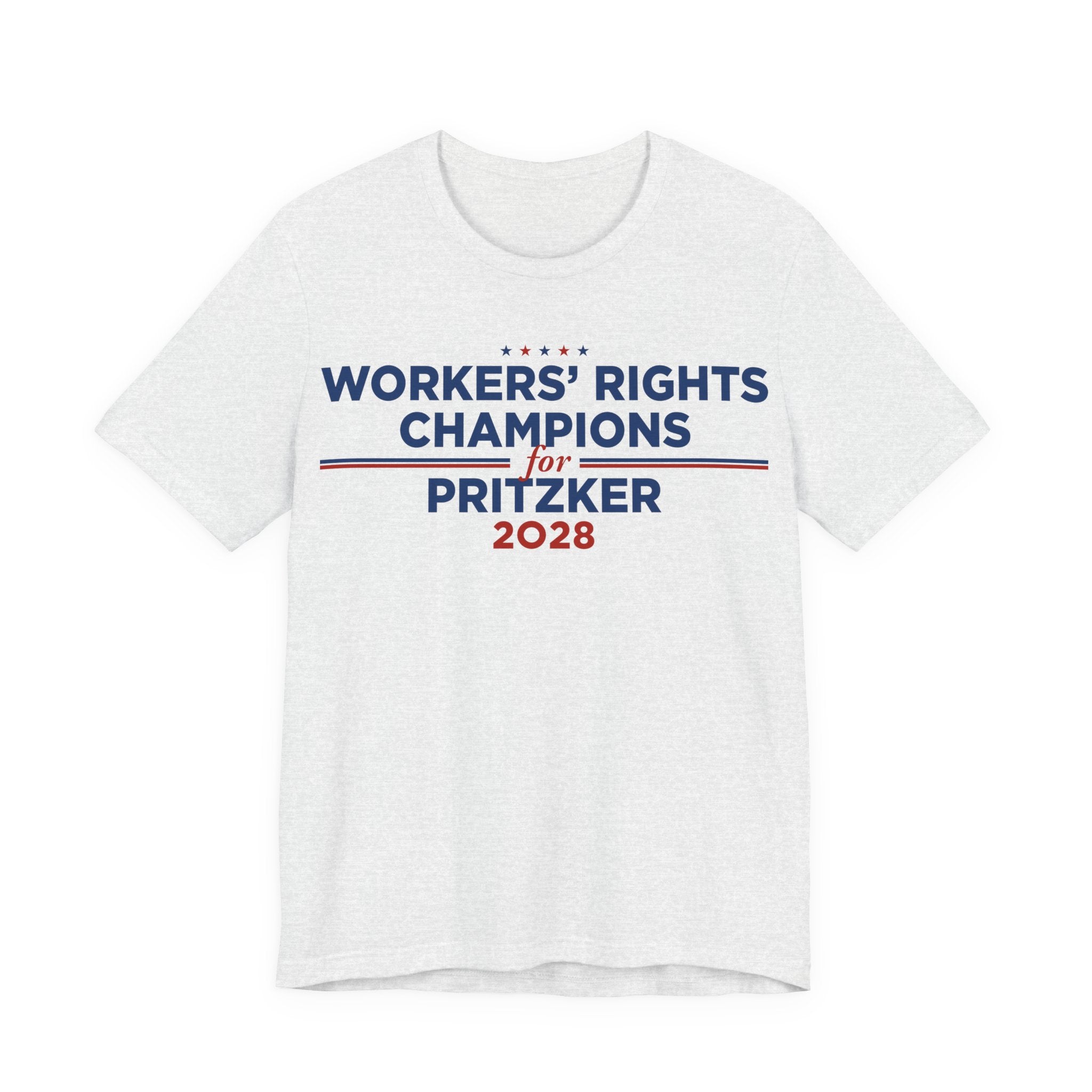 Worker' Rights Champions for J.B. Pritzker for President Campaign T-Shirt 2028