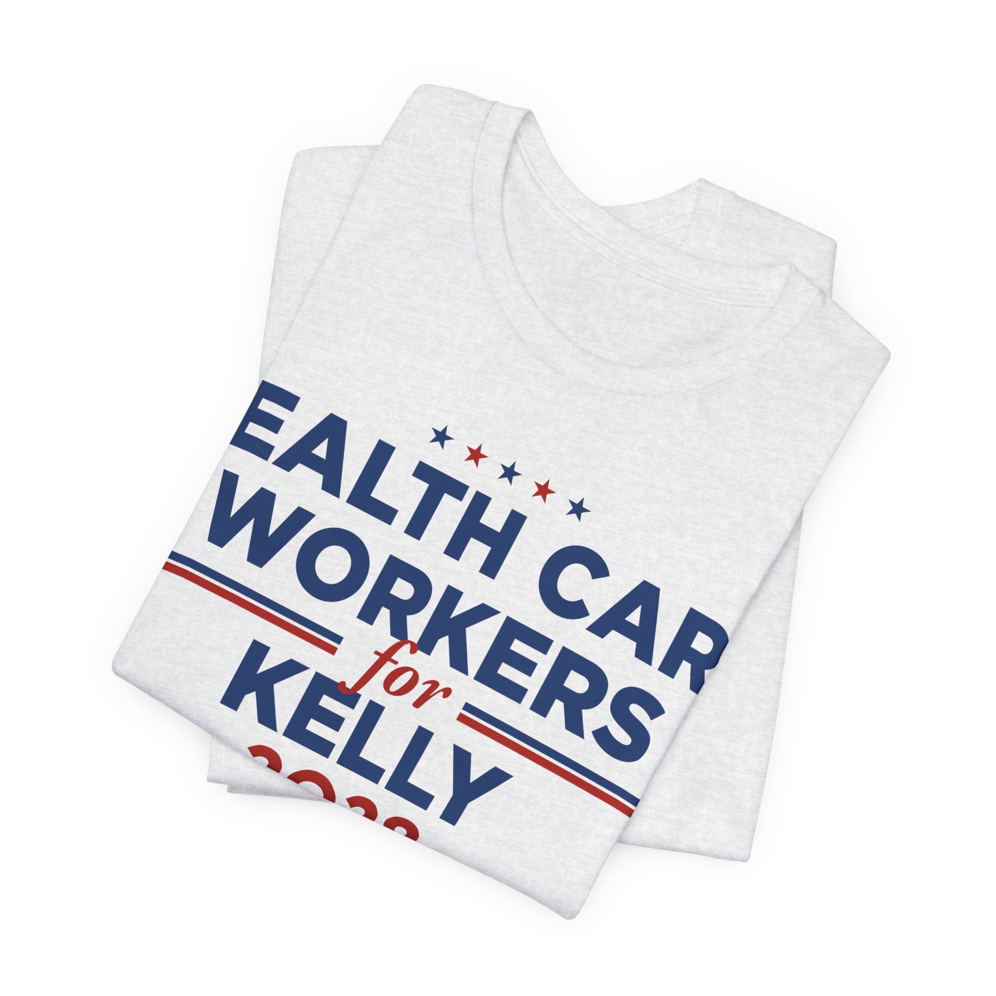 Health Care Workers for Mark Kelly for President Campaign T-Shirt 2028