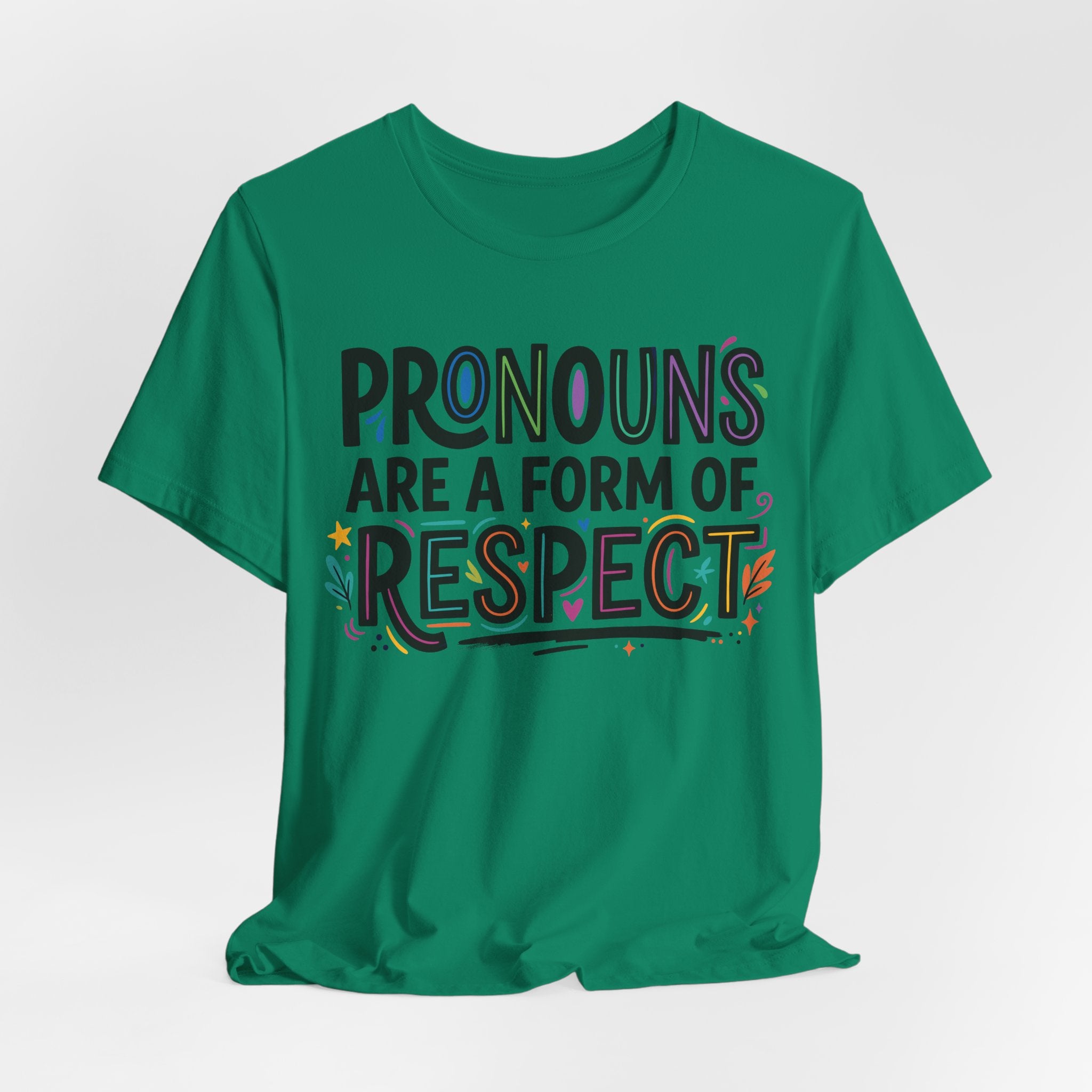 Pronouns Are a Form of Respect T-Shirt