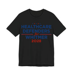 Healthcare Defenders for Gretchen Whitmer for President Campaign T-Shirt 2028