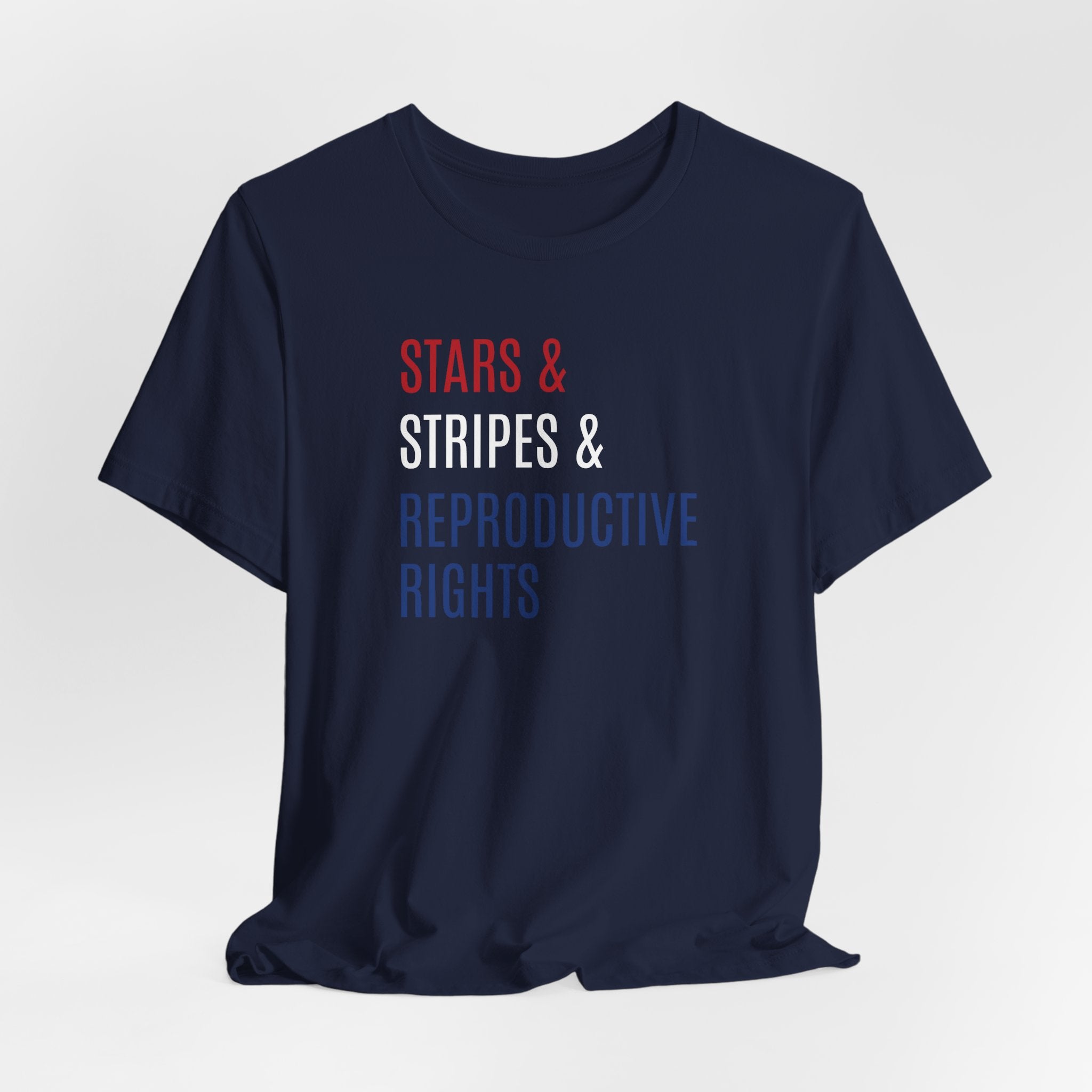 Stars, Stripes, Reproductive Rights Unisex T-Shirt - Red White Blue Patriotic Shirt - Pro-Choice - Women's Rights