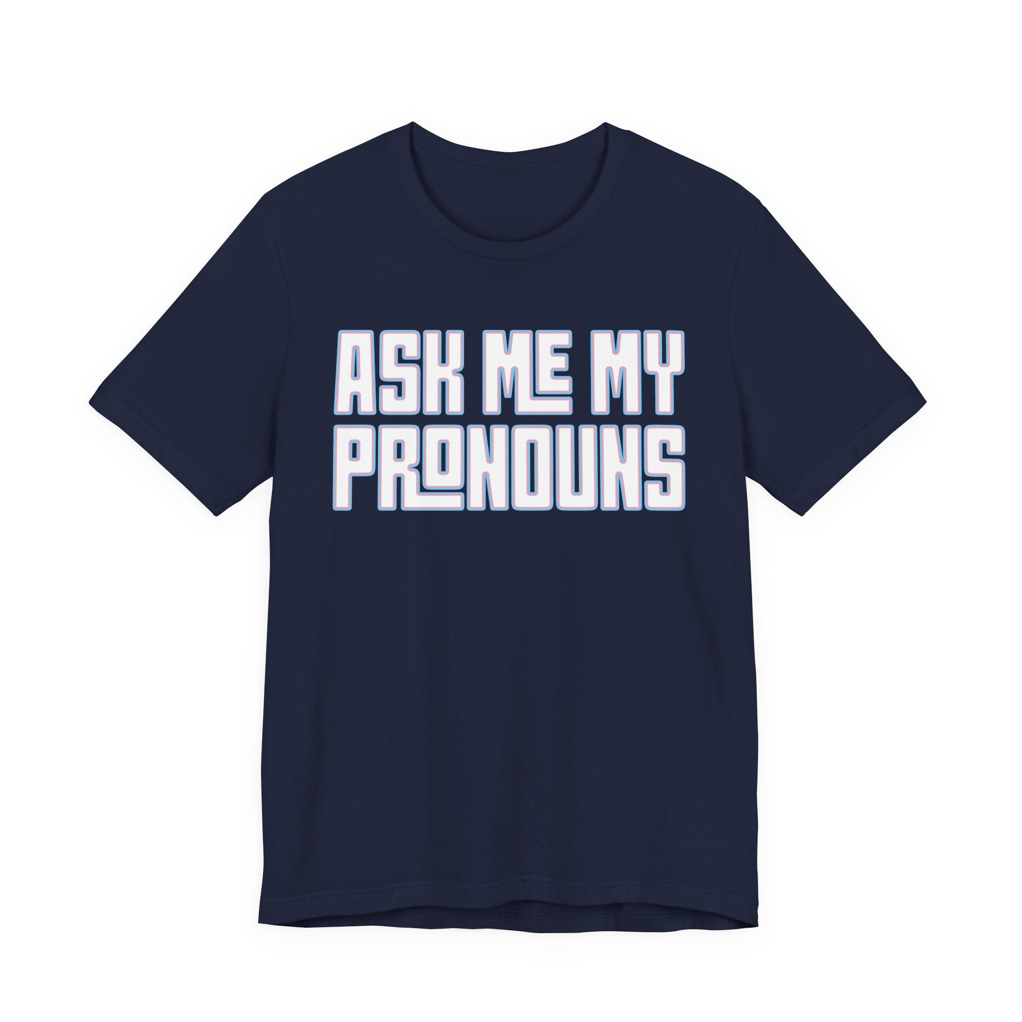 Ask Me My Pronouns T-Shirt