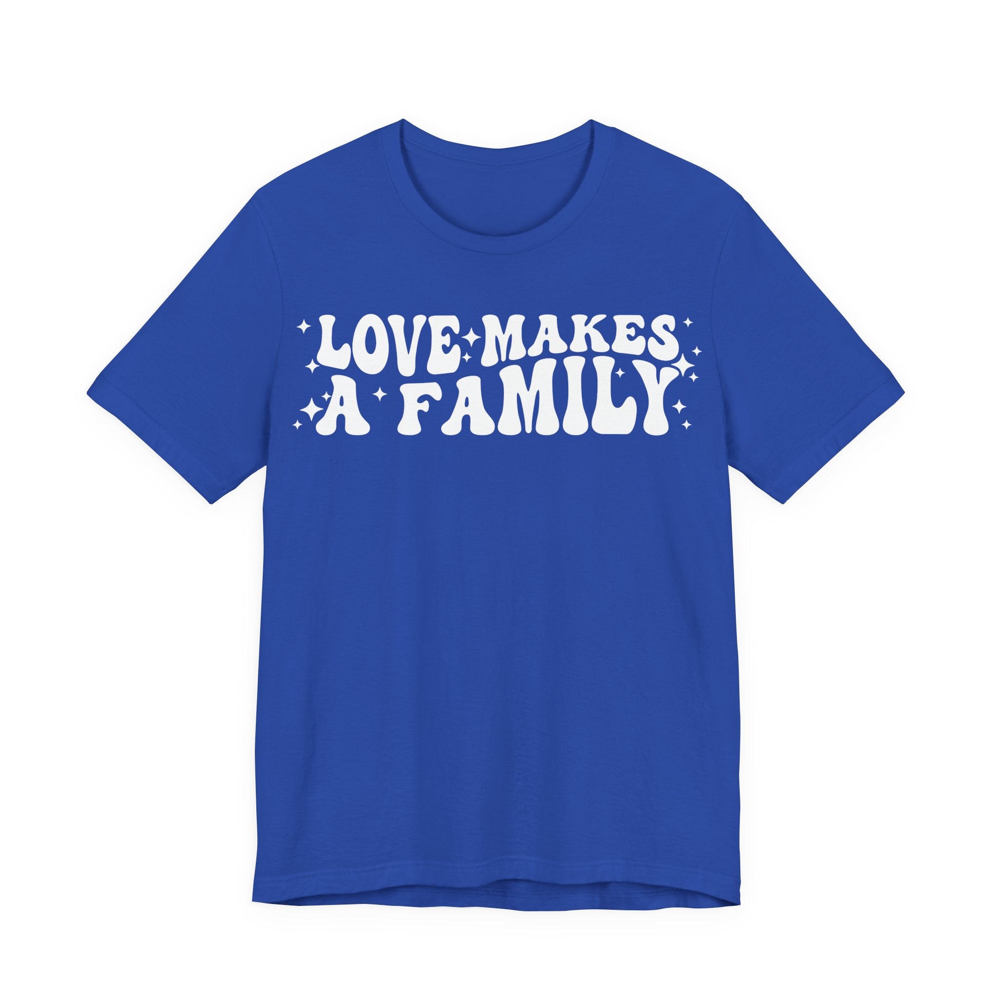 Love Makes a Family T-Shirt | LGBTQ+ Family Pride Tee | Chosen Family Inclusive Graphic Shirt