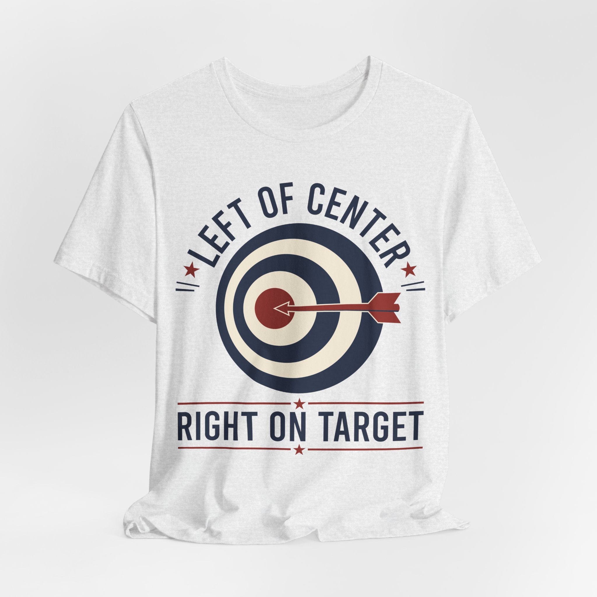 Left of Center Right on Target T-Shirt | Progressive Moderate Political Graphic Tee