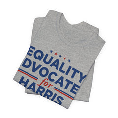 Equality Advocates for Kamala Harris for President Campaign T-Shirt 2028