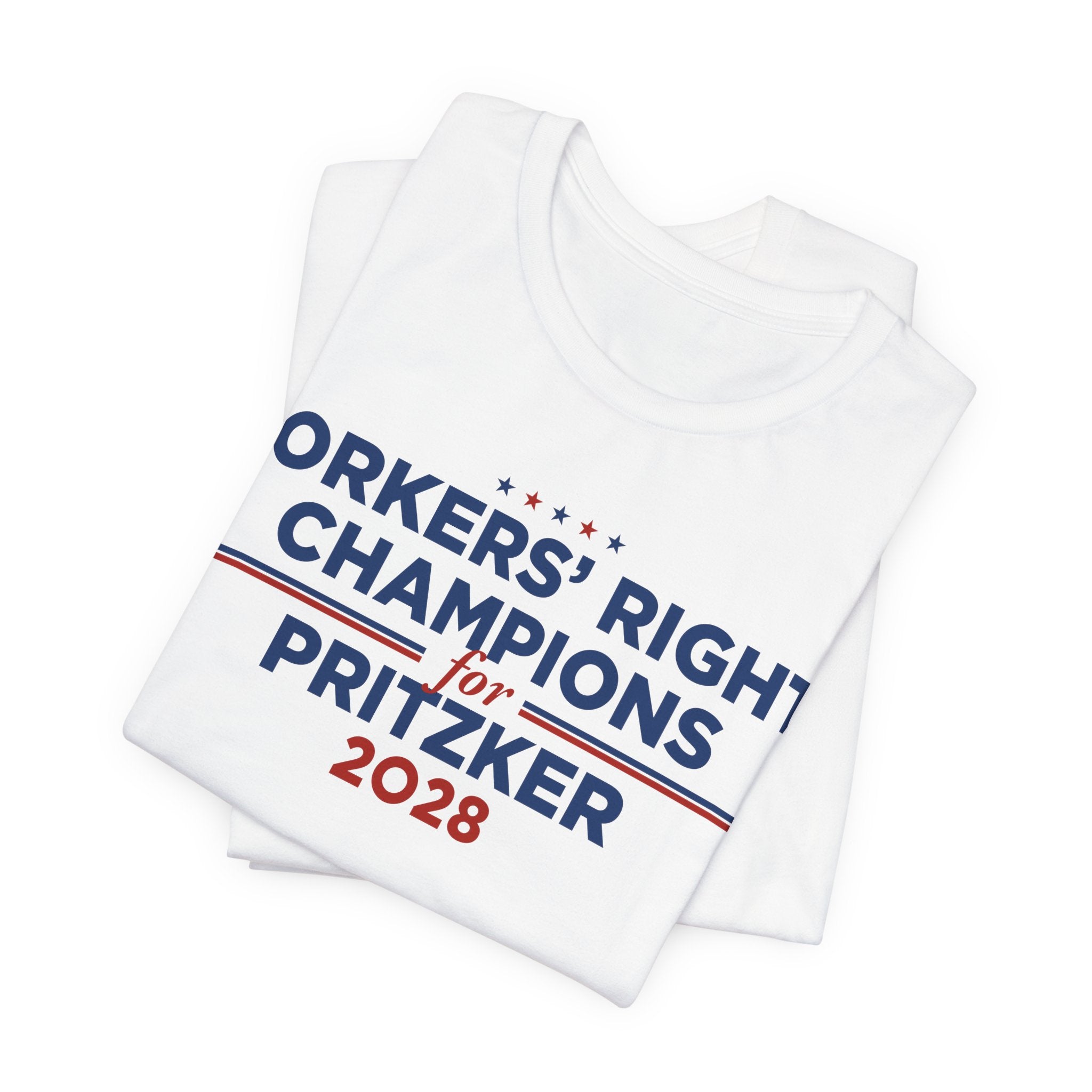 Worker' Rights Champions for J.B. Pritzker for President Campaign T-Shirt 2028