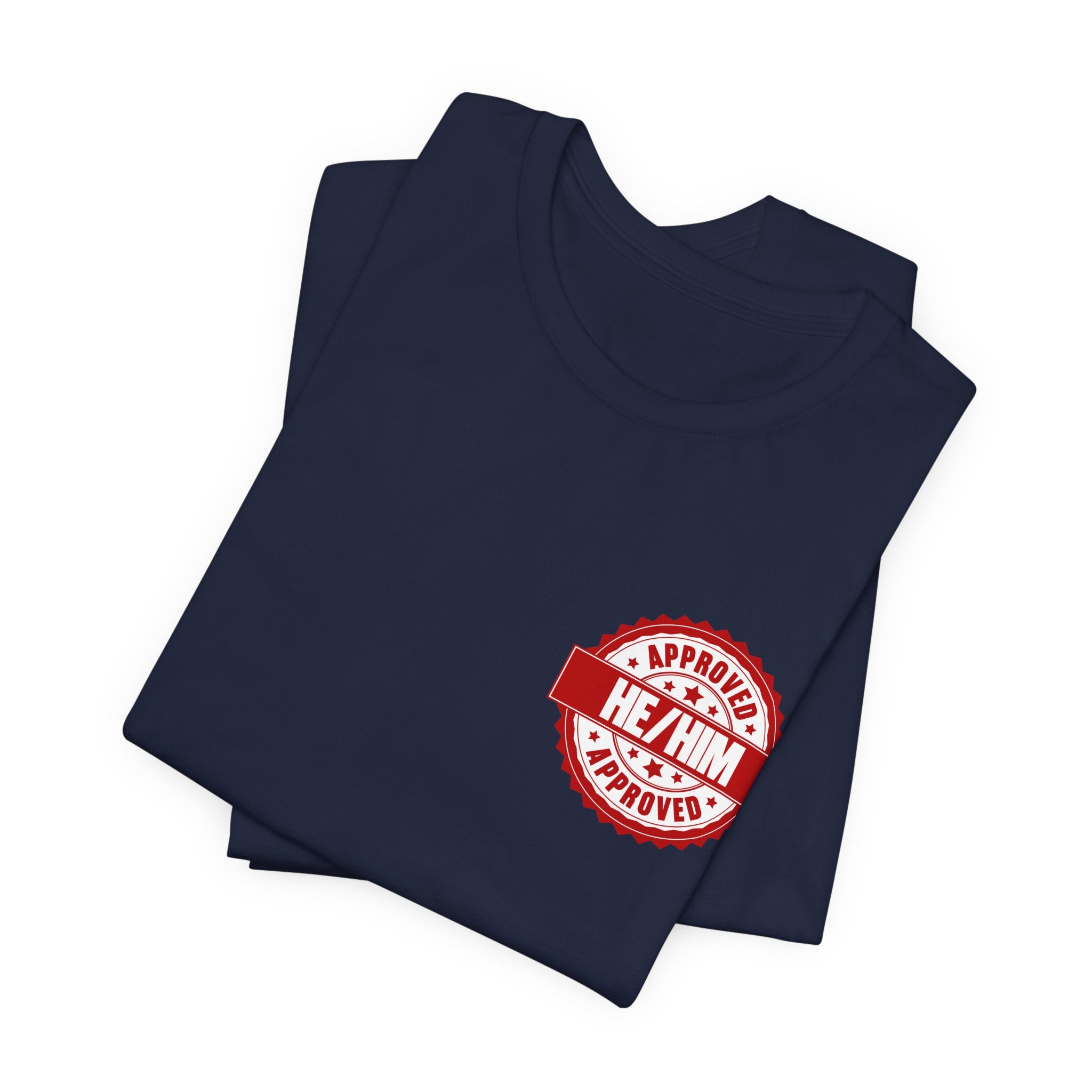 He/Him Approved Stamp T-Shirt | Bella+Canvas 3001 Pronoun Graphic Tee