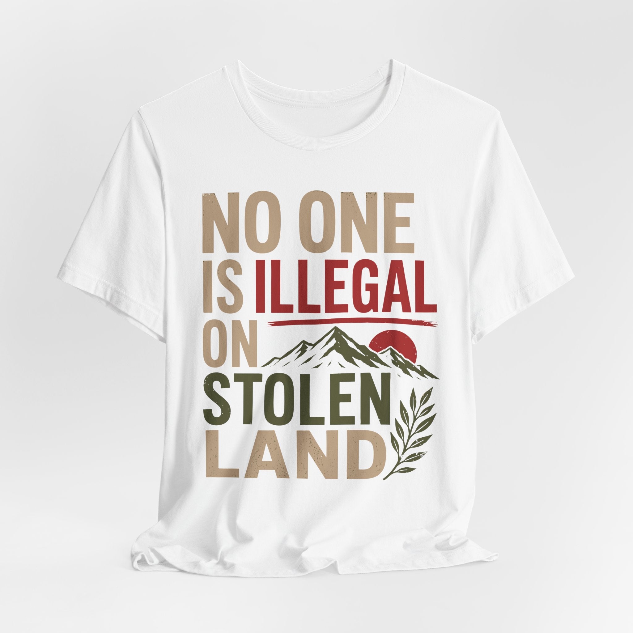 No One Is Illegal on Stolen Land T-Shirt | Immigrant Rights Indigenous Solidarity Graphic Tee