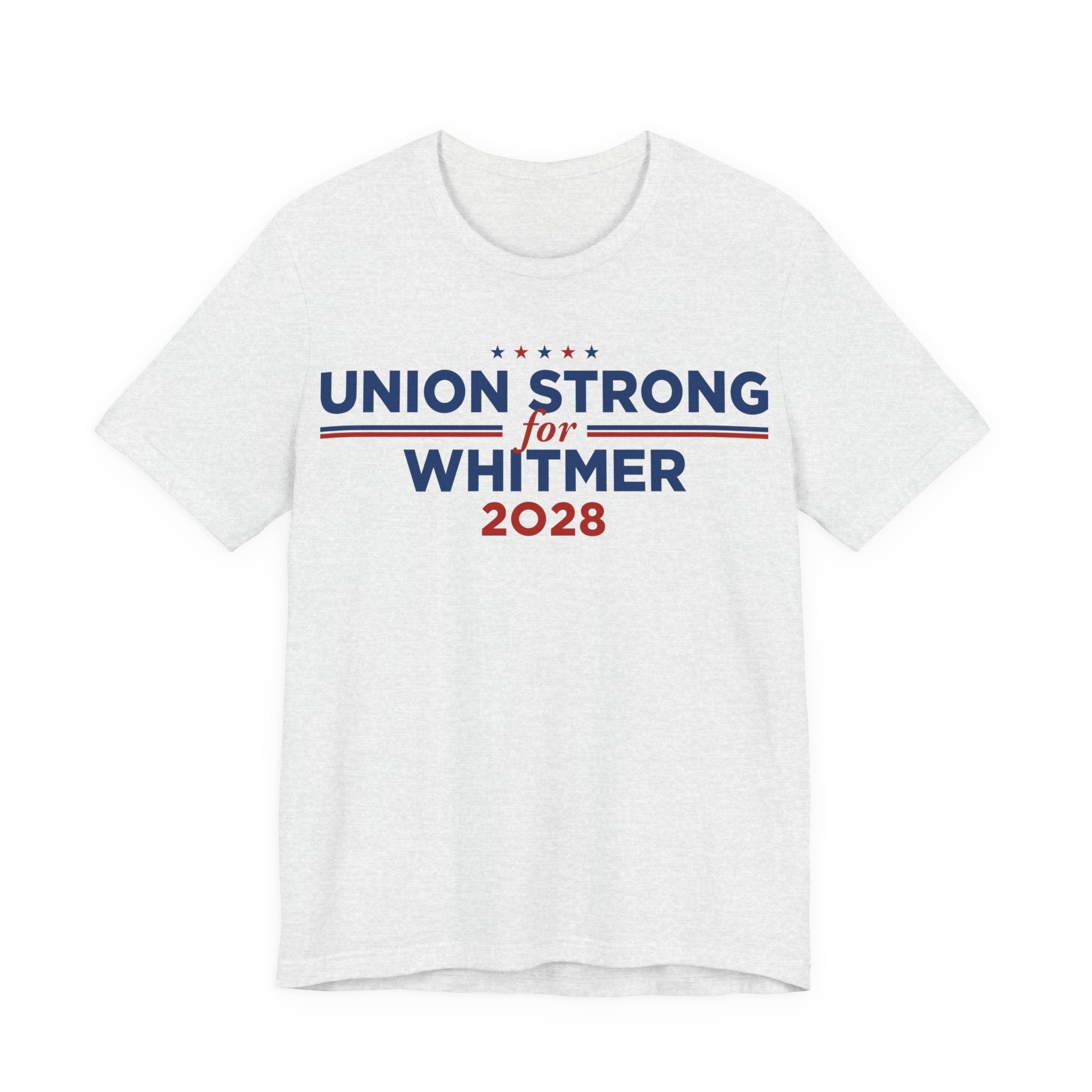 Union Strong for Gretchen Whitmer for President Campaign T-Shirt 2028