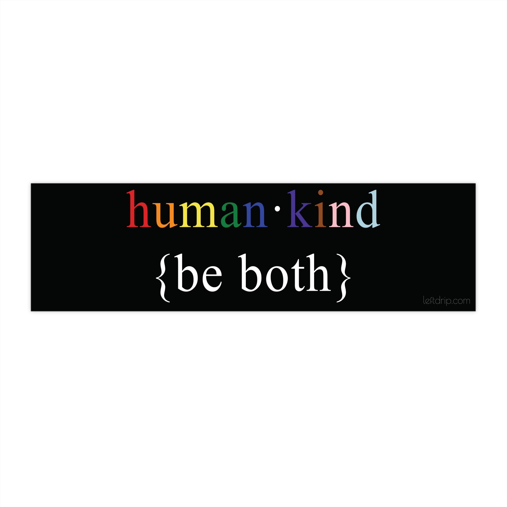 Human Kind Be Both Sticker - LGBTQIA+ Pride Flag Bumper Sticker