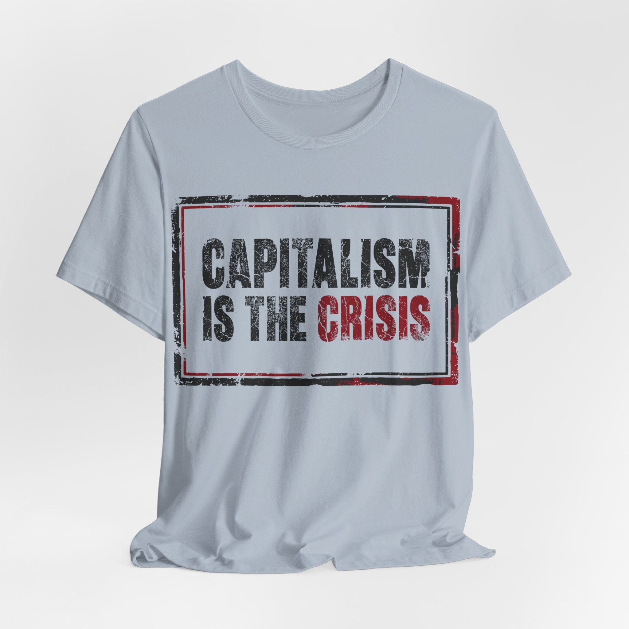 Capitalism is the Crisis T-Shirt