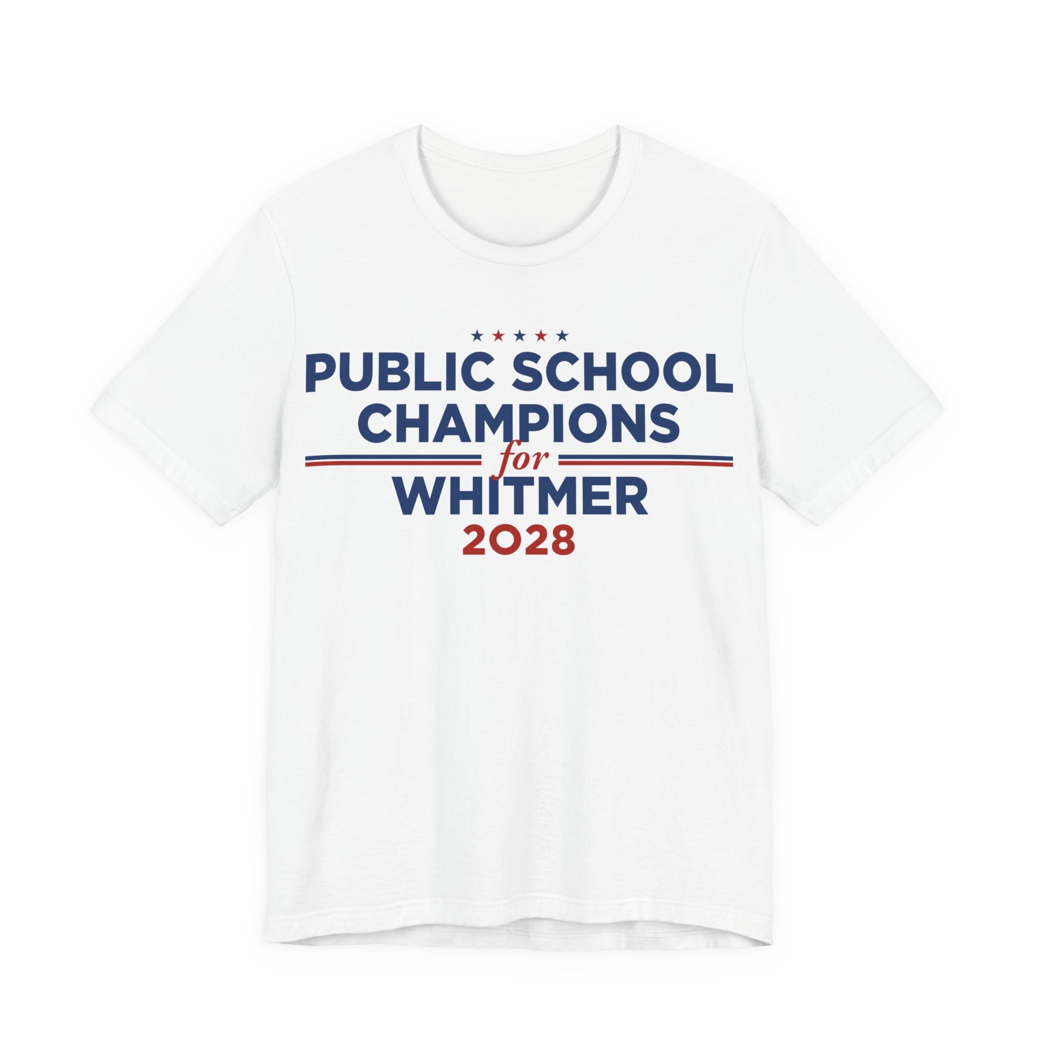 Public School Champions for Gretchen Whitmer for President Campaign T-Shirt 2028
