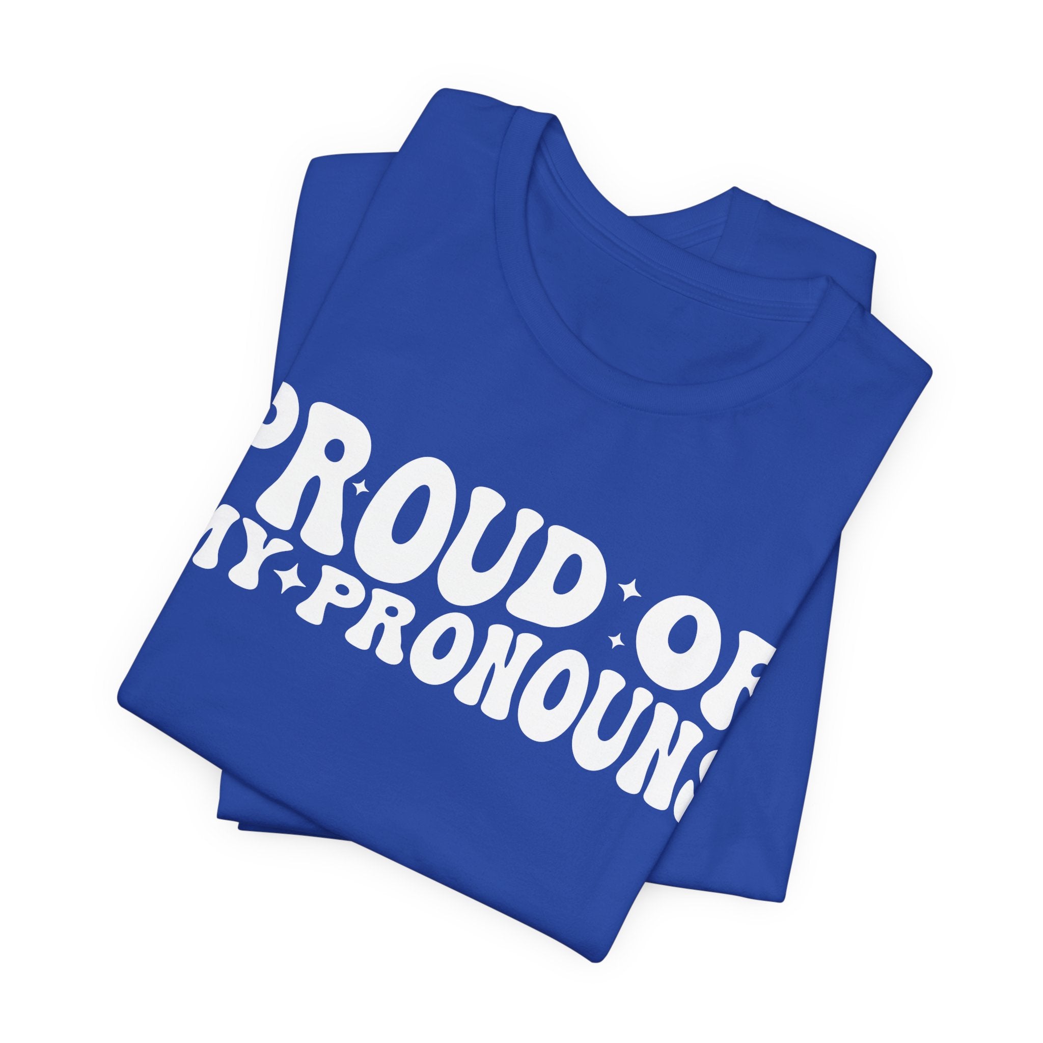 Proud of My Prounouns T-Shirt | 2SLGBTQIA+
