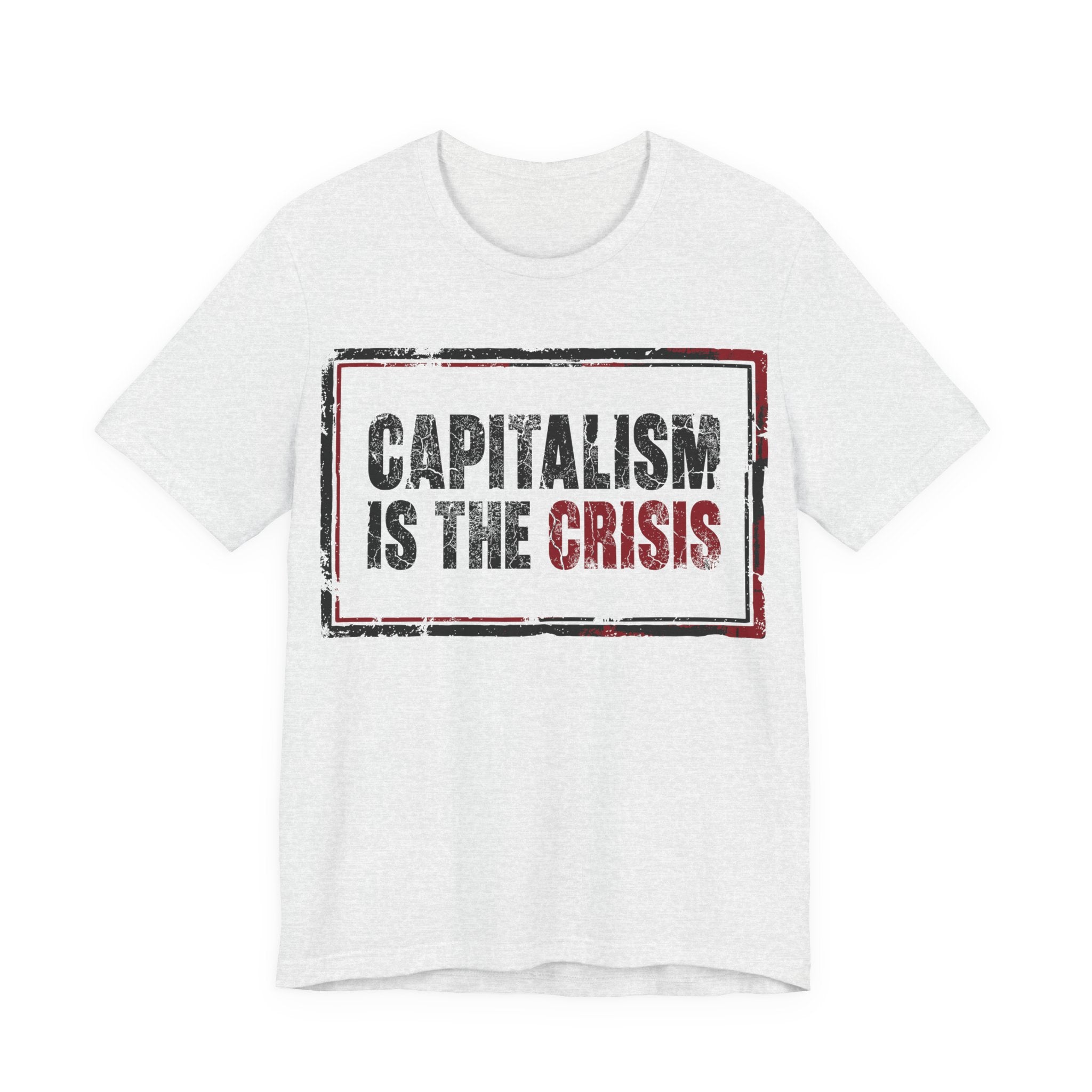 Capitalism is the Crisis T-Shirt