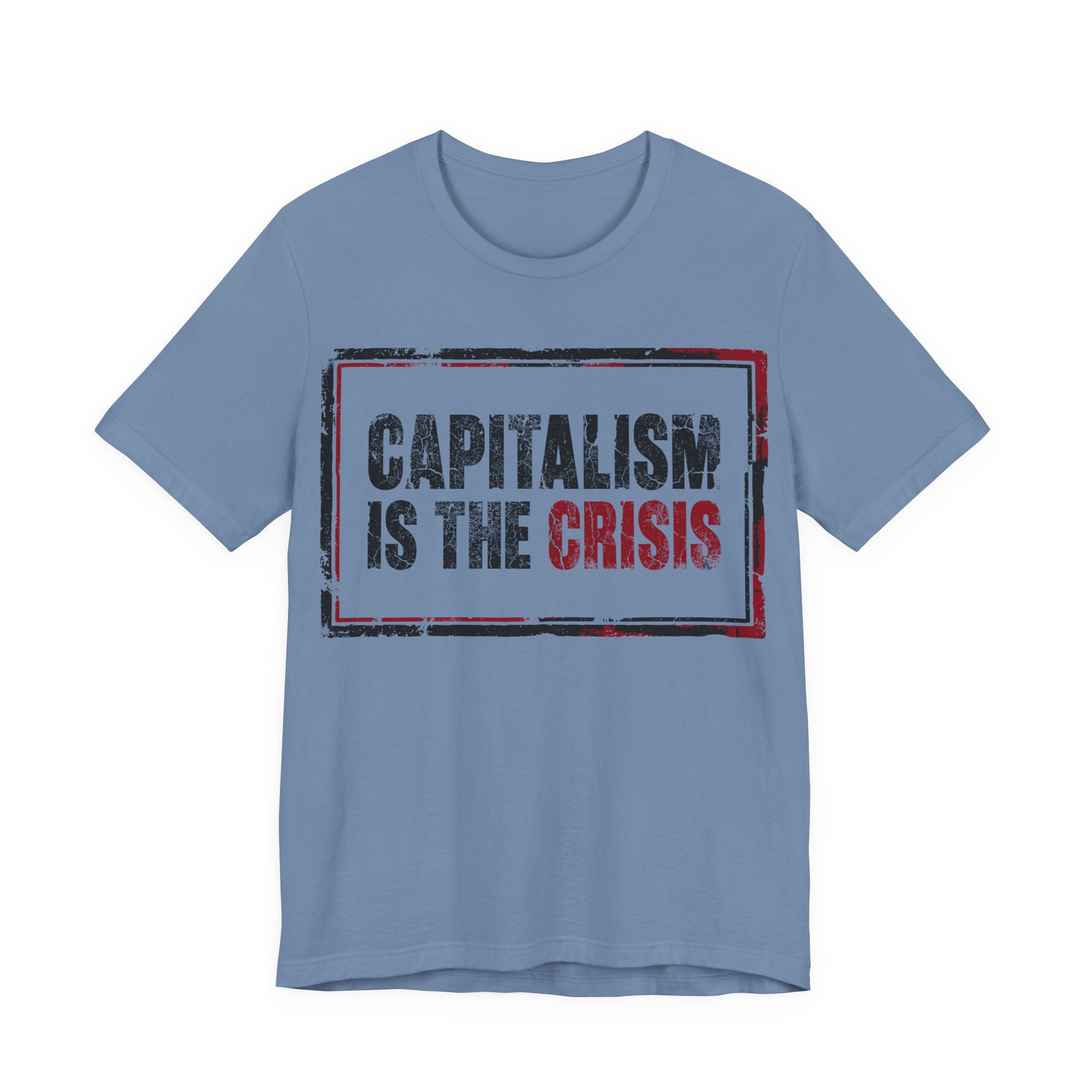 Capitalism is the Crisis T-Shirt