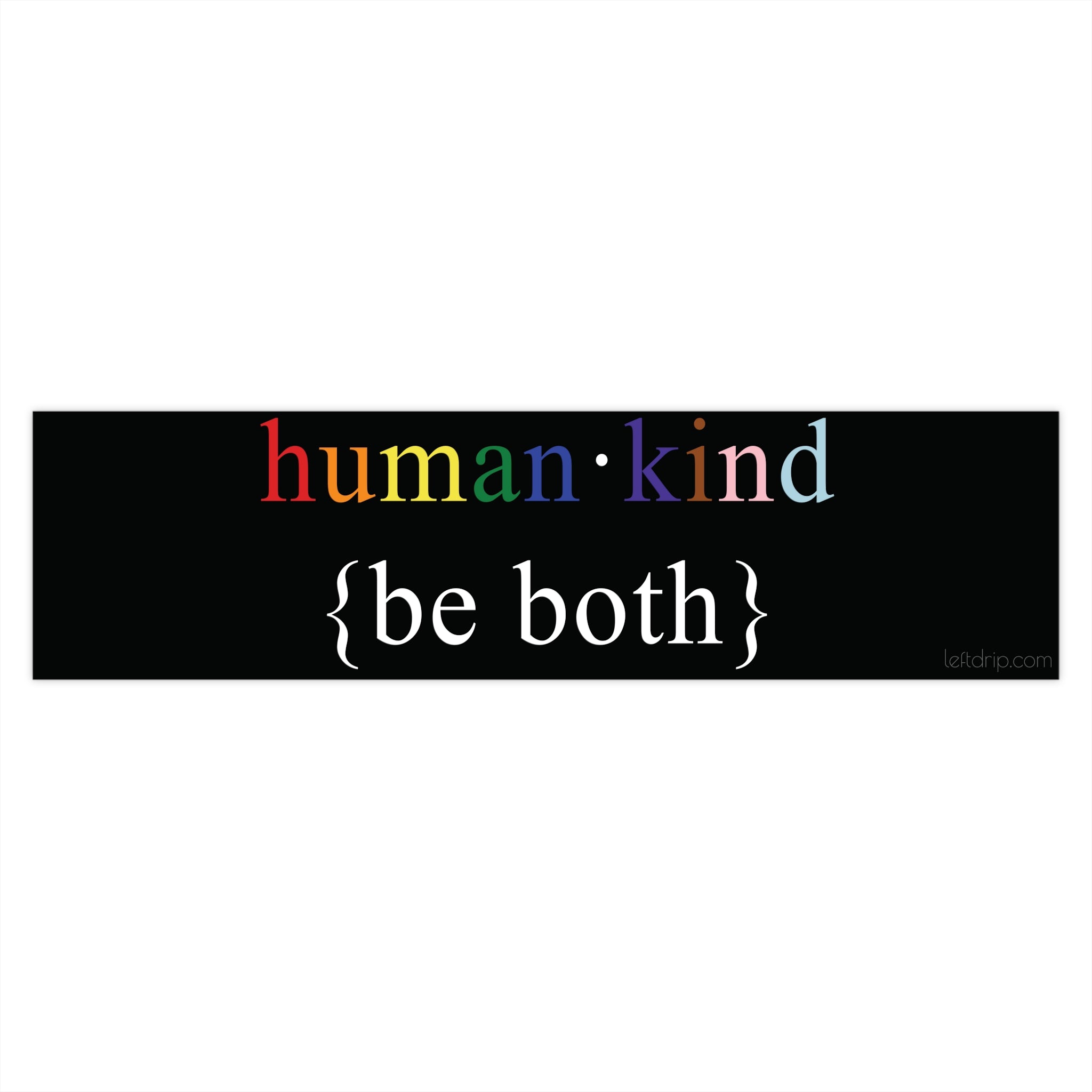 Human Kind Be Both Sticker - LGBTQIA+ Pride Flag Bumper Sticker