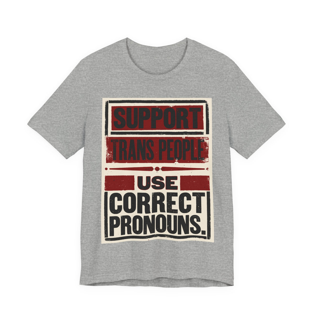 Support Trans People, Use Correct Pronouns T-Shirt