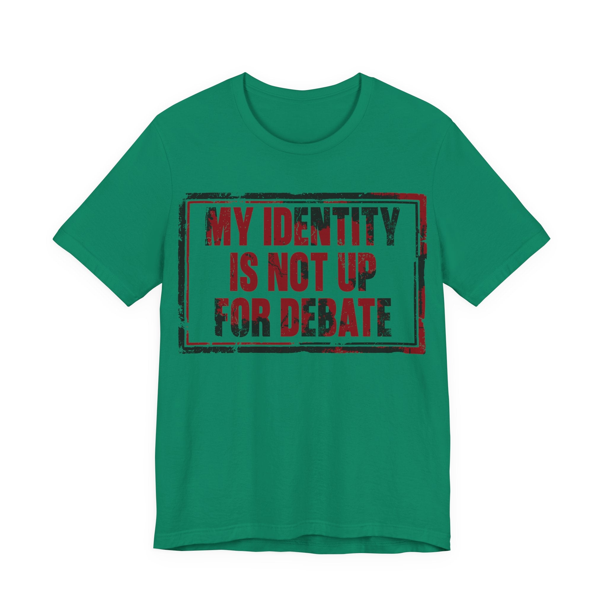 My Identity is Not Up for Debate T-Shirt
