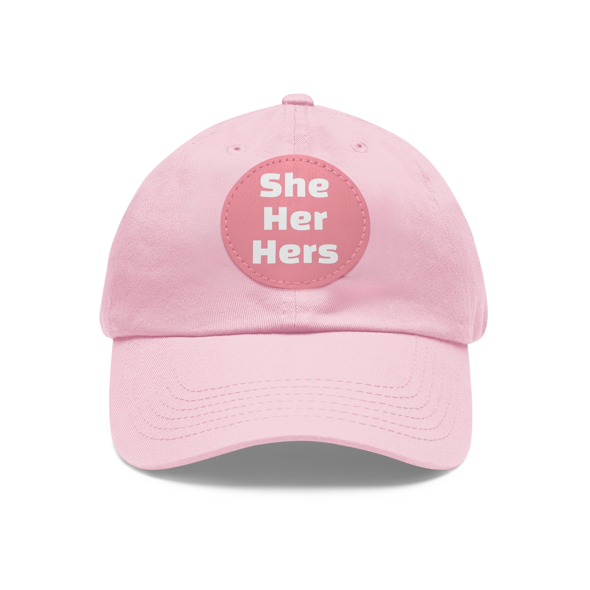 She/Her/Hers She Her Hers Pronouns Dad Hat with Round Leather Patch