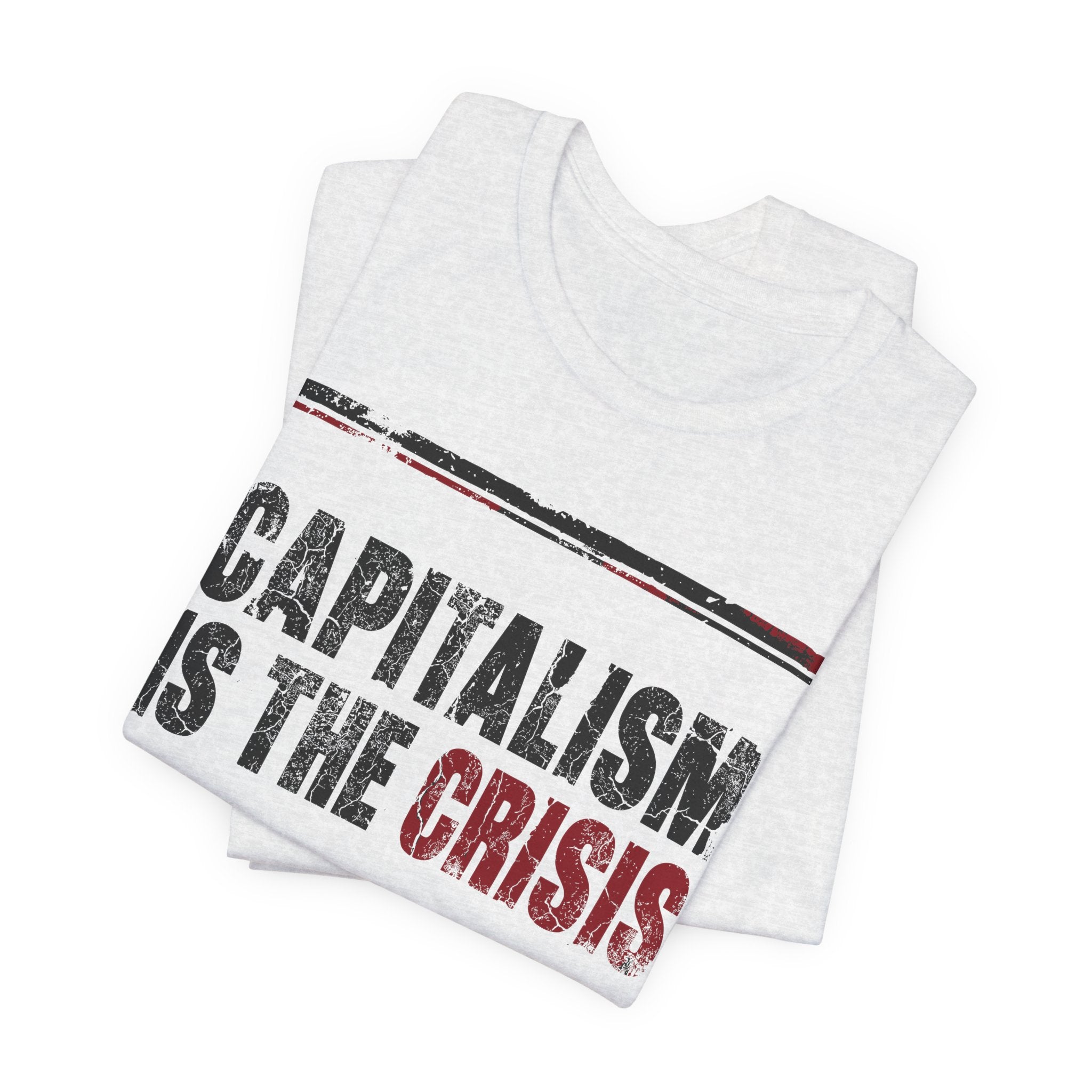 Capitalism is the Crisis T-Shirt