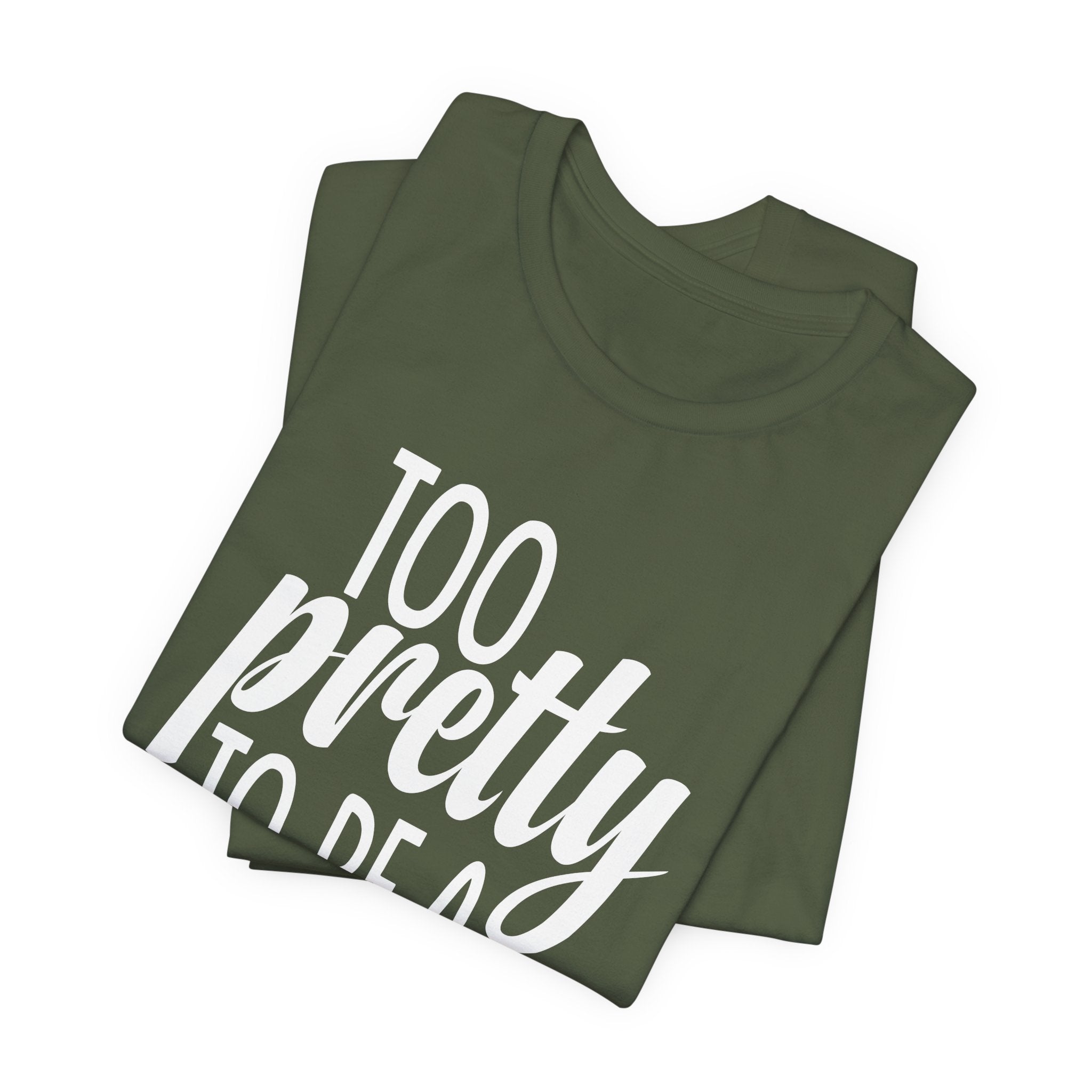 Too Pretty to be a Conservative Unisex T-Shirt - Funny Liberal Progressive Democrat Shirt
