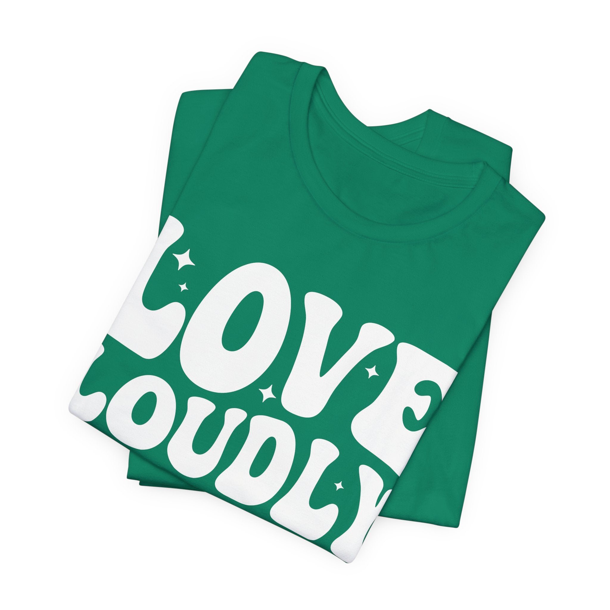 Love Loudly T-Shirt | LGBTQ+ Pride Graphic Tee | Inclusive Love & Allyship Statement Shirt