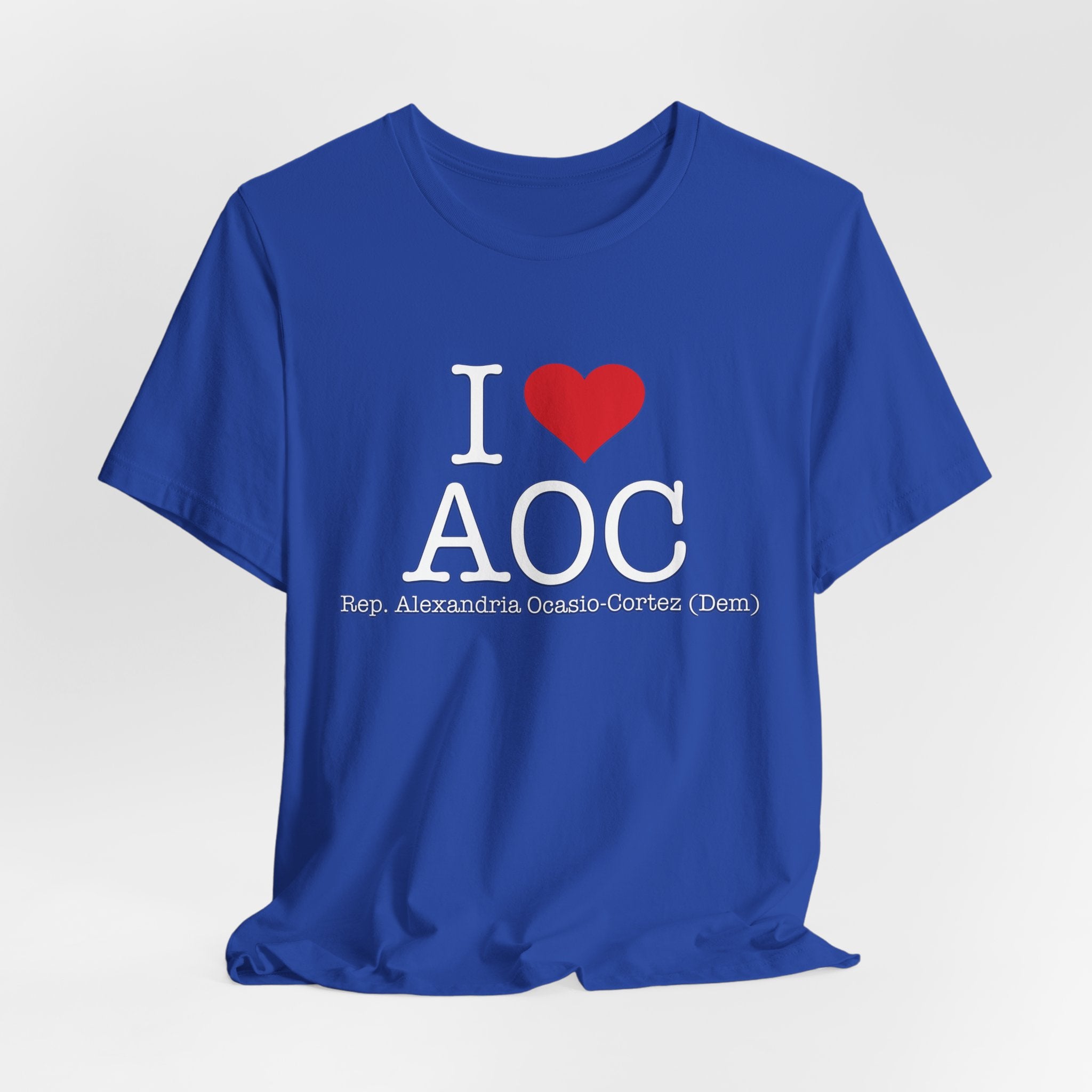 I Love AOC Alexandria Ocasio Cortez - Funny Brilliant Congresswomman - House of Representatives Unisex Jersey Short Sleeve T-Shirt