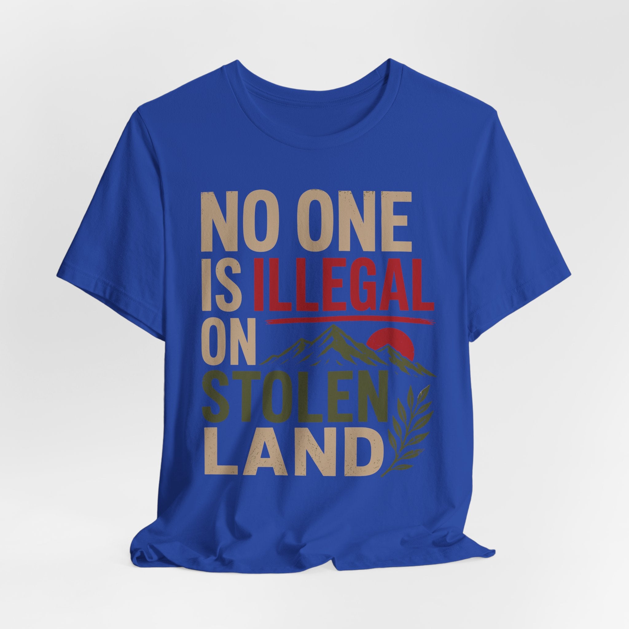 No One Is Illegal on Stolen Land T-Shirt | Immigrant Rights Indigenous Solidarity Graphic Tee