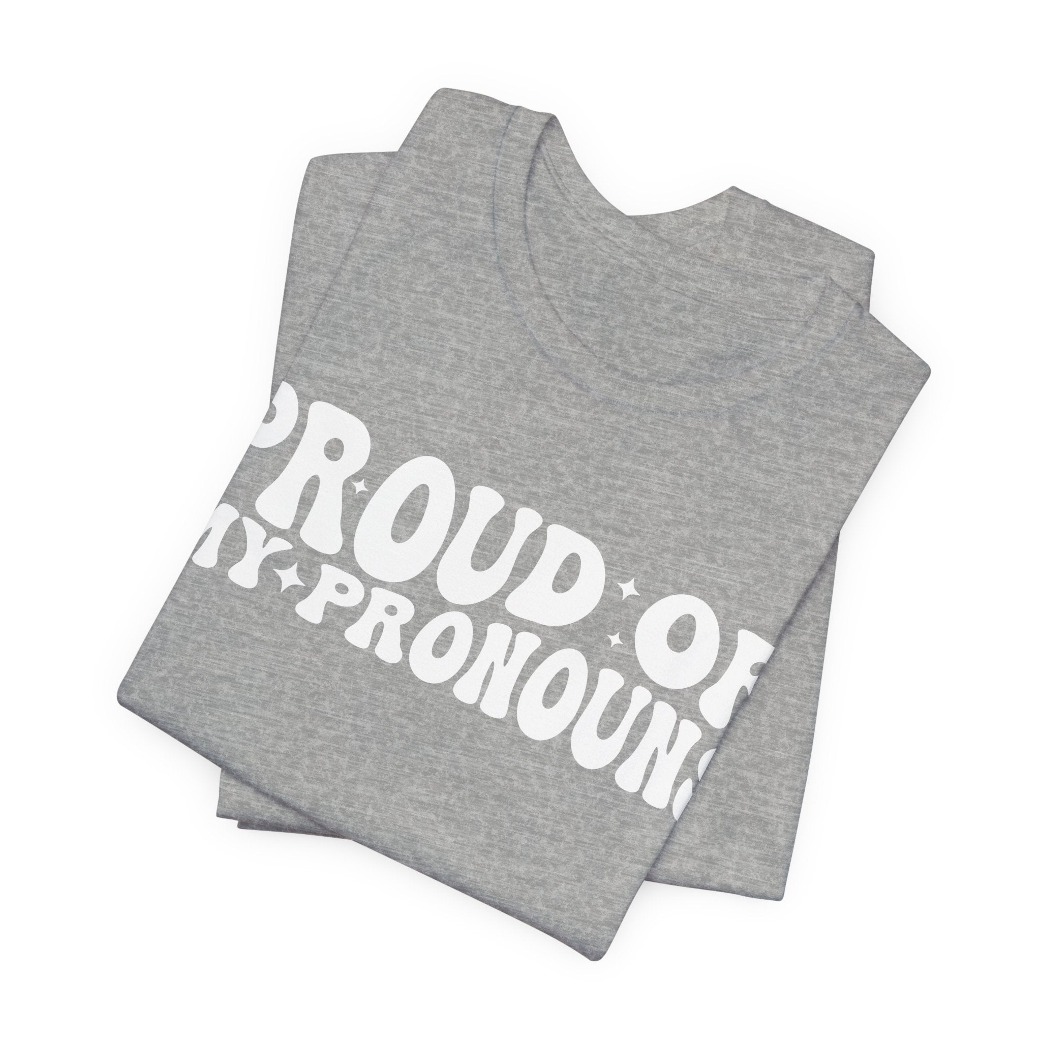 Proud of My Prounouns T-Shirt | 2SLGBTQIA+