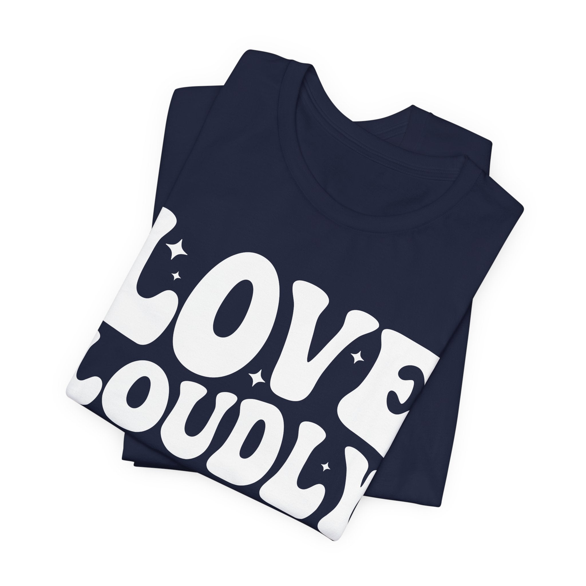 Love Loudly T-Shirt | LGBTQ+ Pride Graphic Tee | Inclusive Love & Allyship Statement Shirt