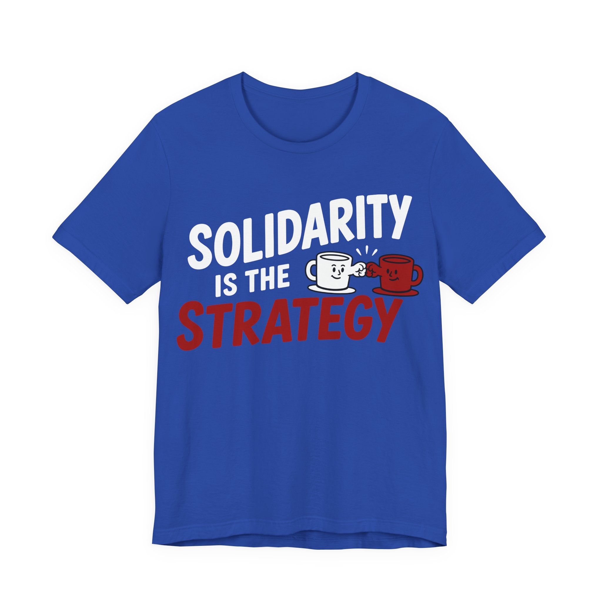 Solidarity Is the Strategy T-Shirt | Mutual Aid Progressive Graphic Tee