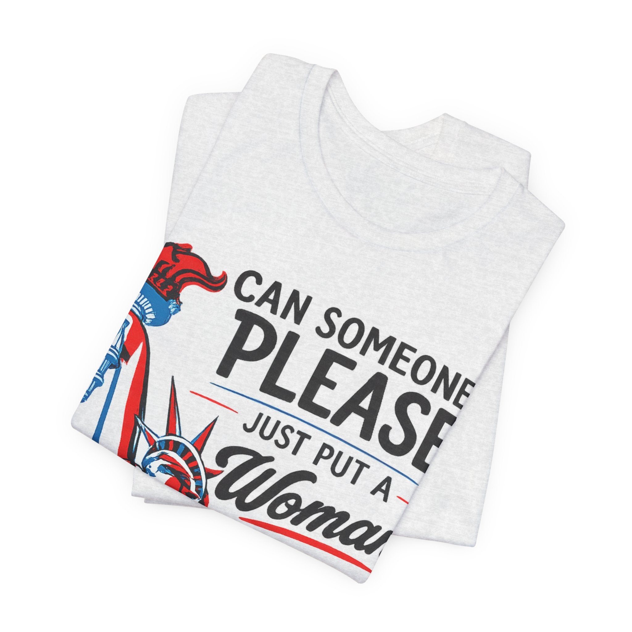 Can Someone Please Put a Woman in Charge T-Shirt – Feminist Political Tee