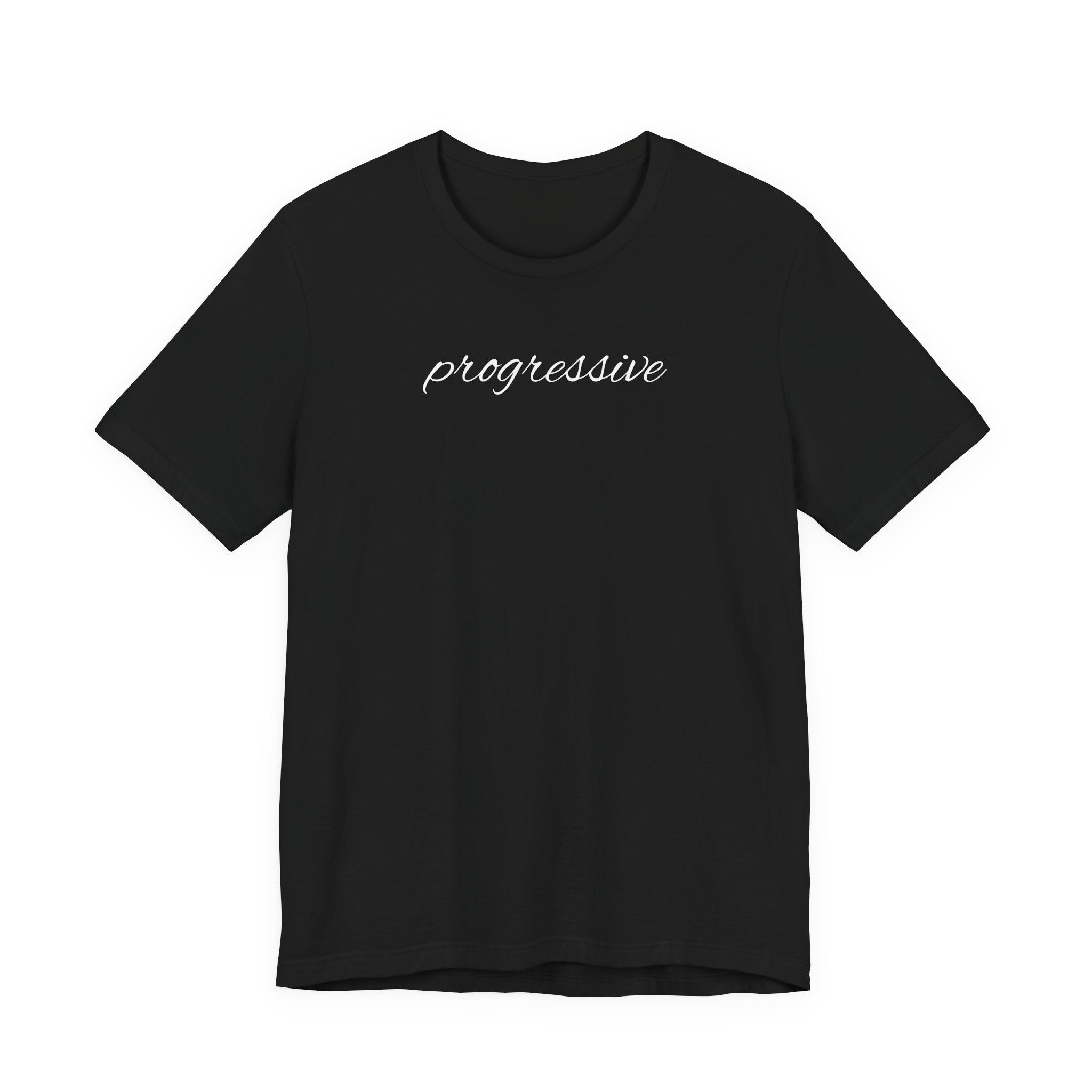 Progressive Script T-Shirt – Minimalist Political Statement Tee