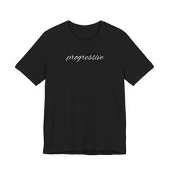 Progressive Script T-Shirt – Minimalist Political Statement Tee