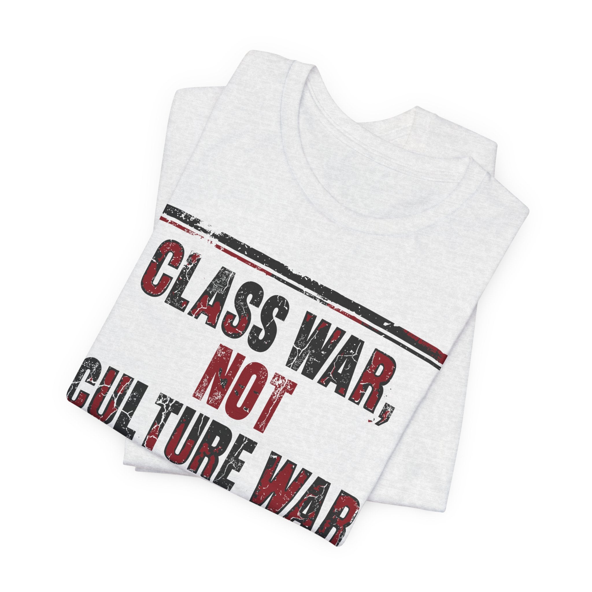 Class War, Not Culture War T-Shirt