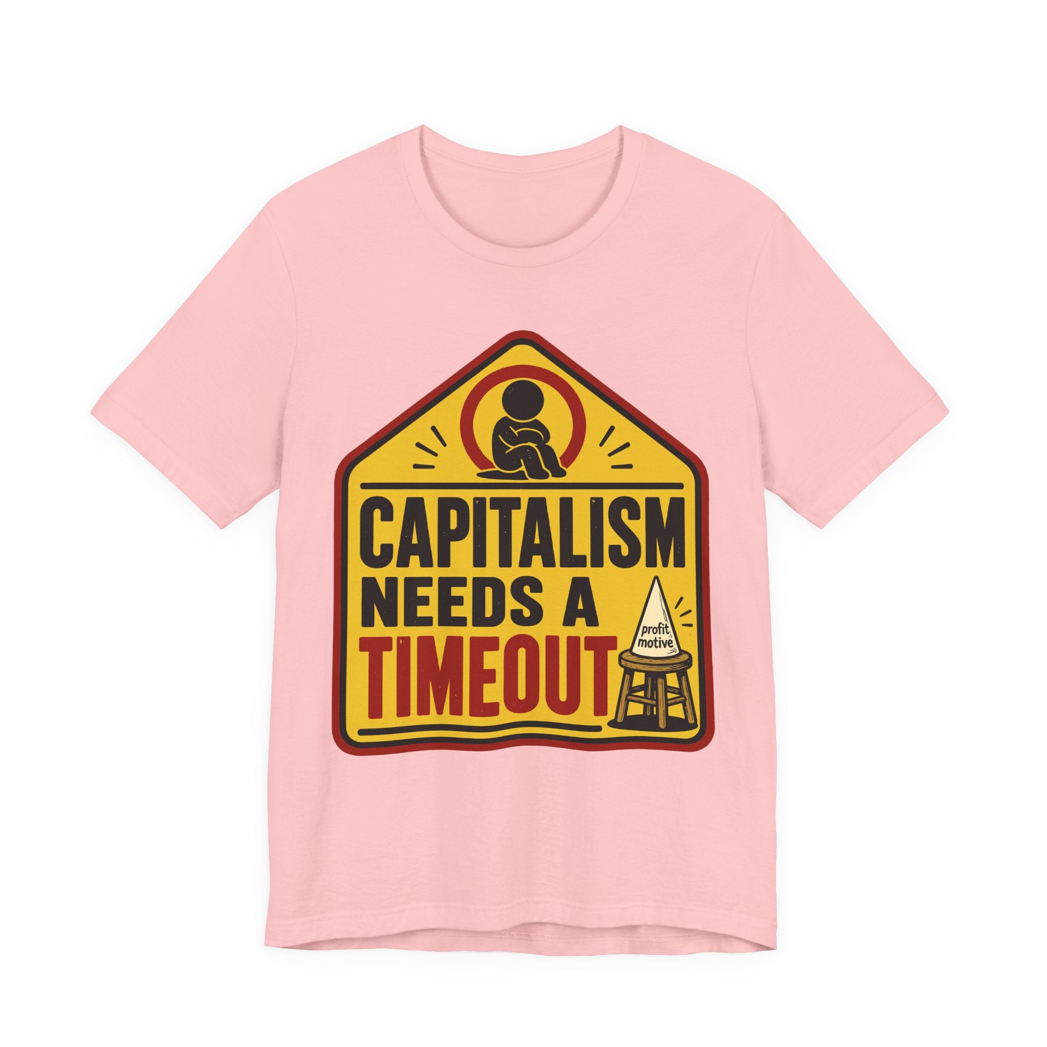Capitalism Needs a Timeout T-Shirt | Anti-Capitalist Progressive Graphic Tee