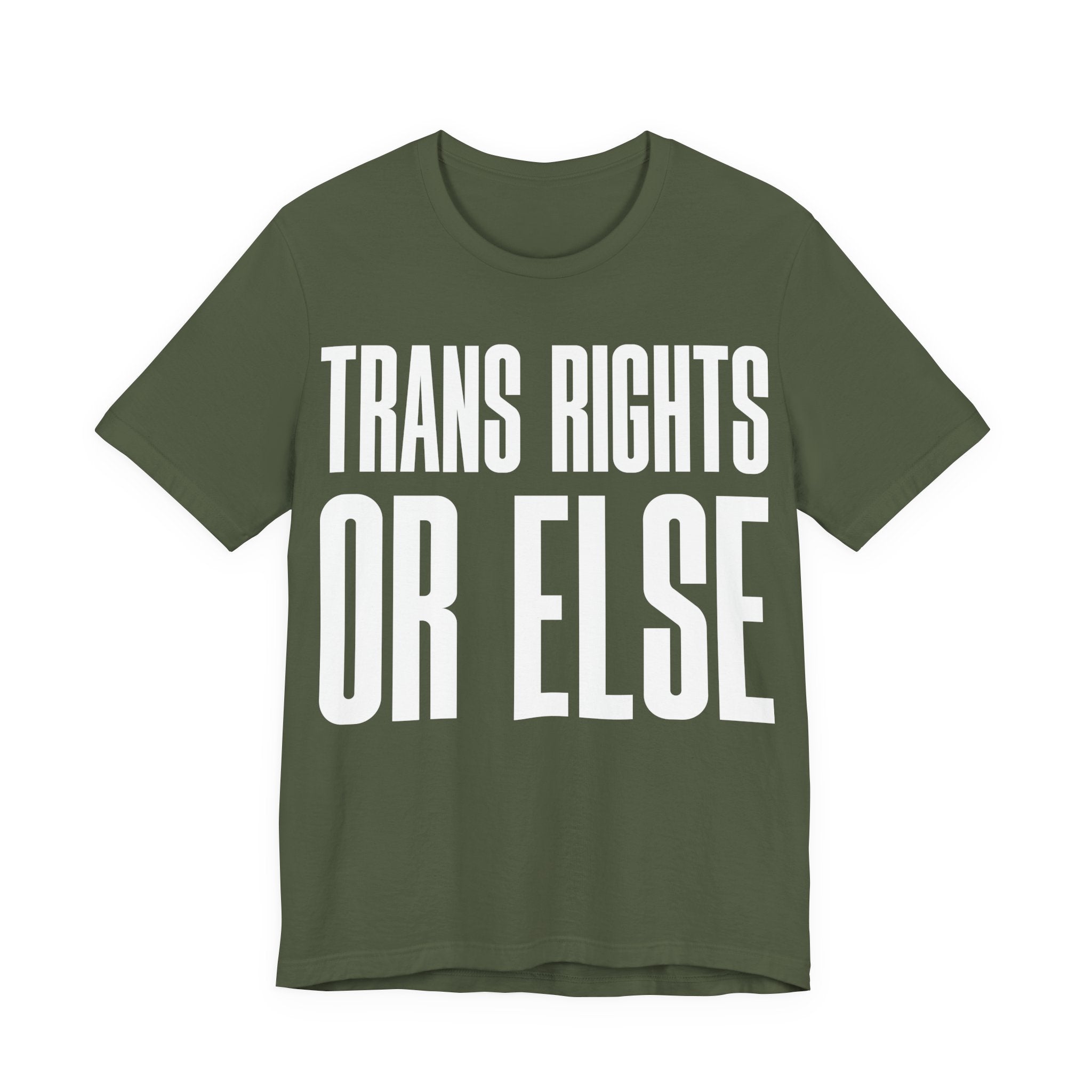 Trans Rights Or Else T-Shirt | Pro-Trans Protest Tee | LGBTQ+ Pride & Solidarity Graphic Shirt