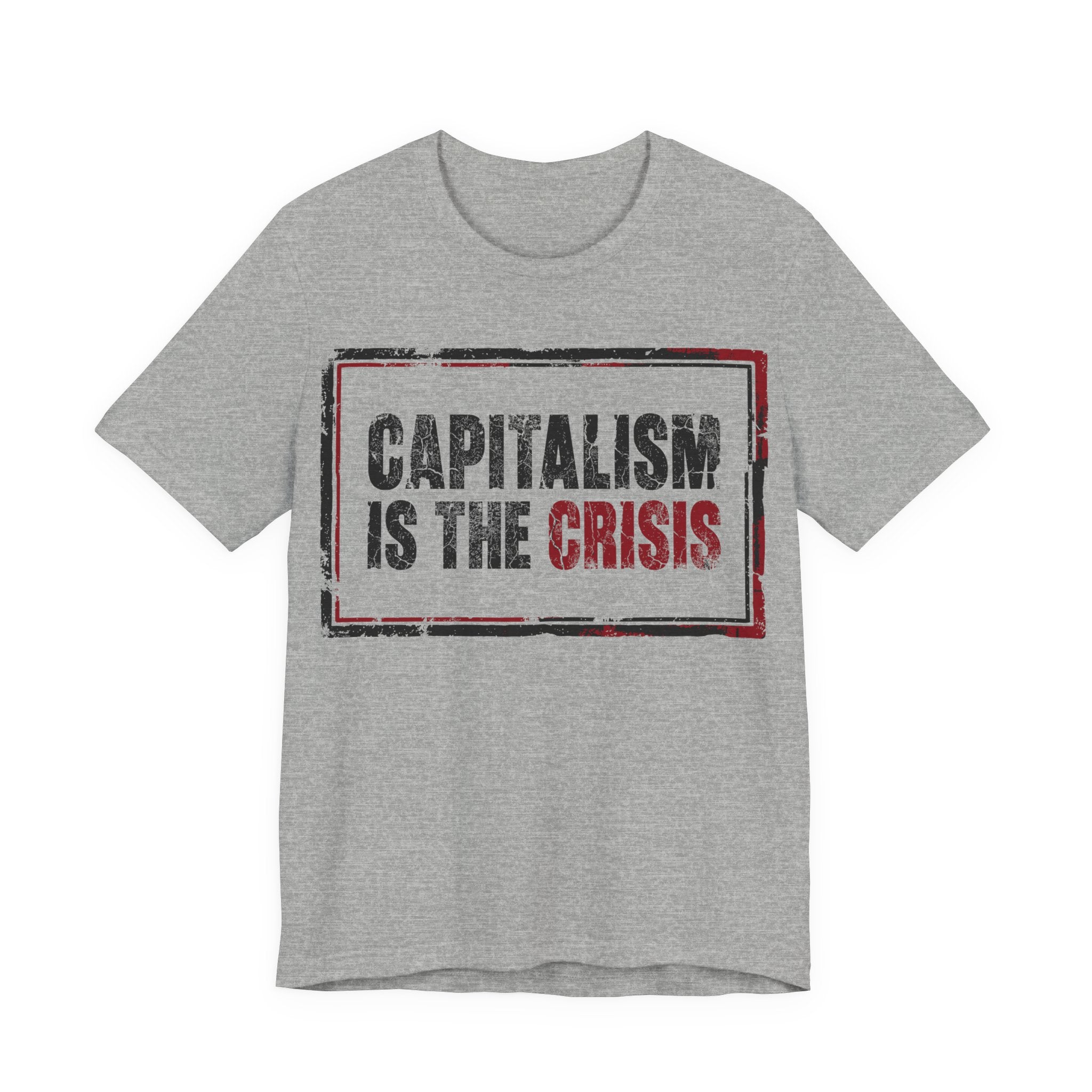 Capitalism is the Crisis T-Shirt
