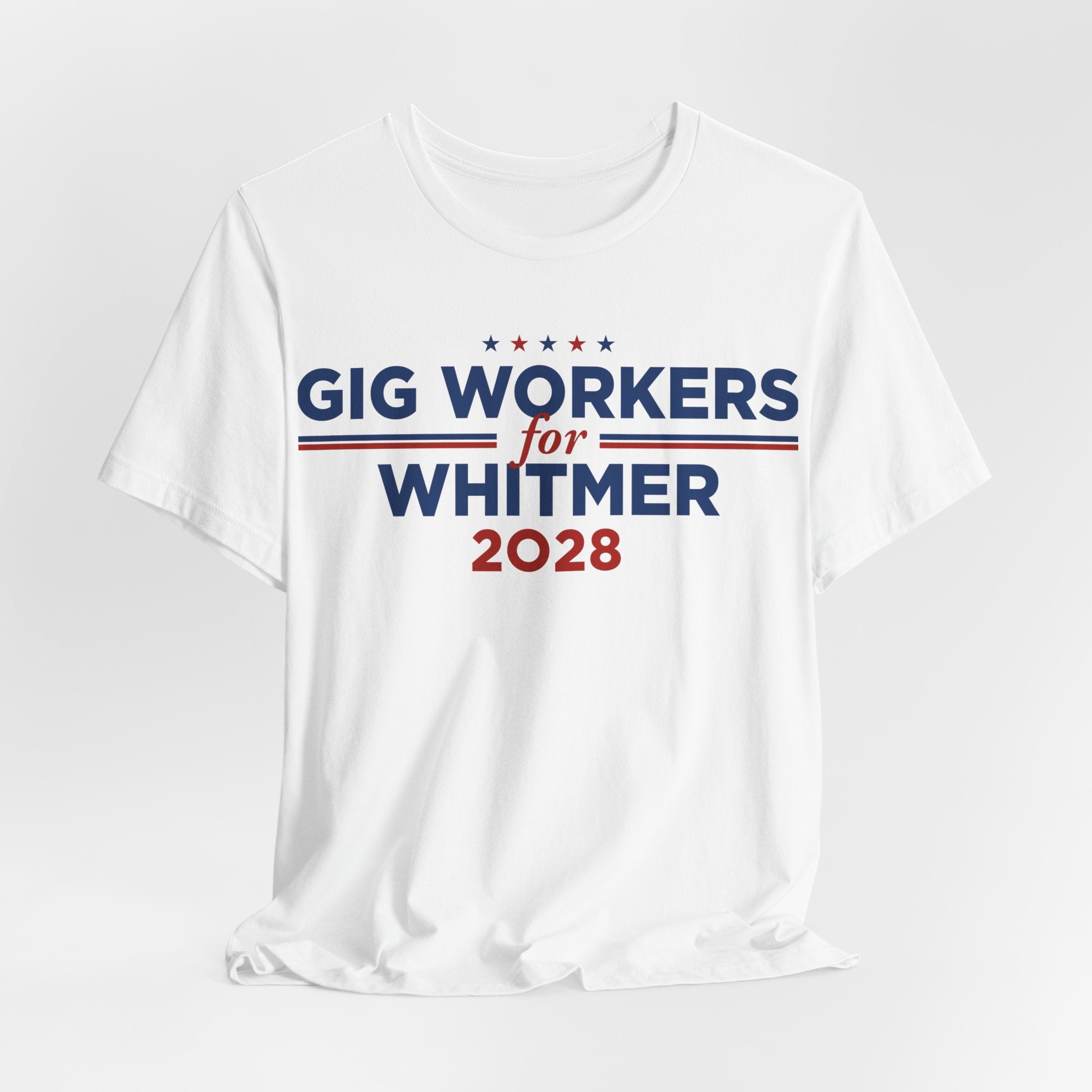 Gig Workers for Gretchen Whitmer for President Campaign T-Shirt 2028