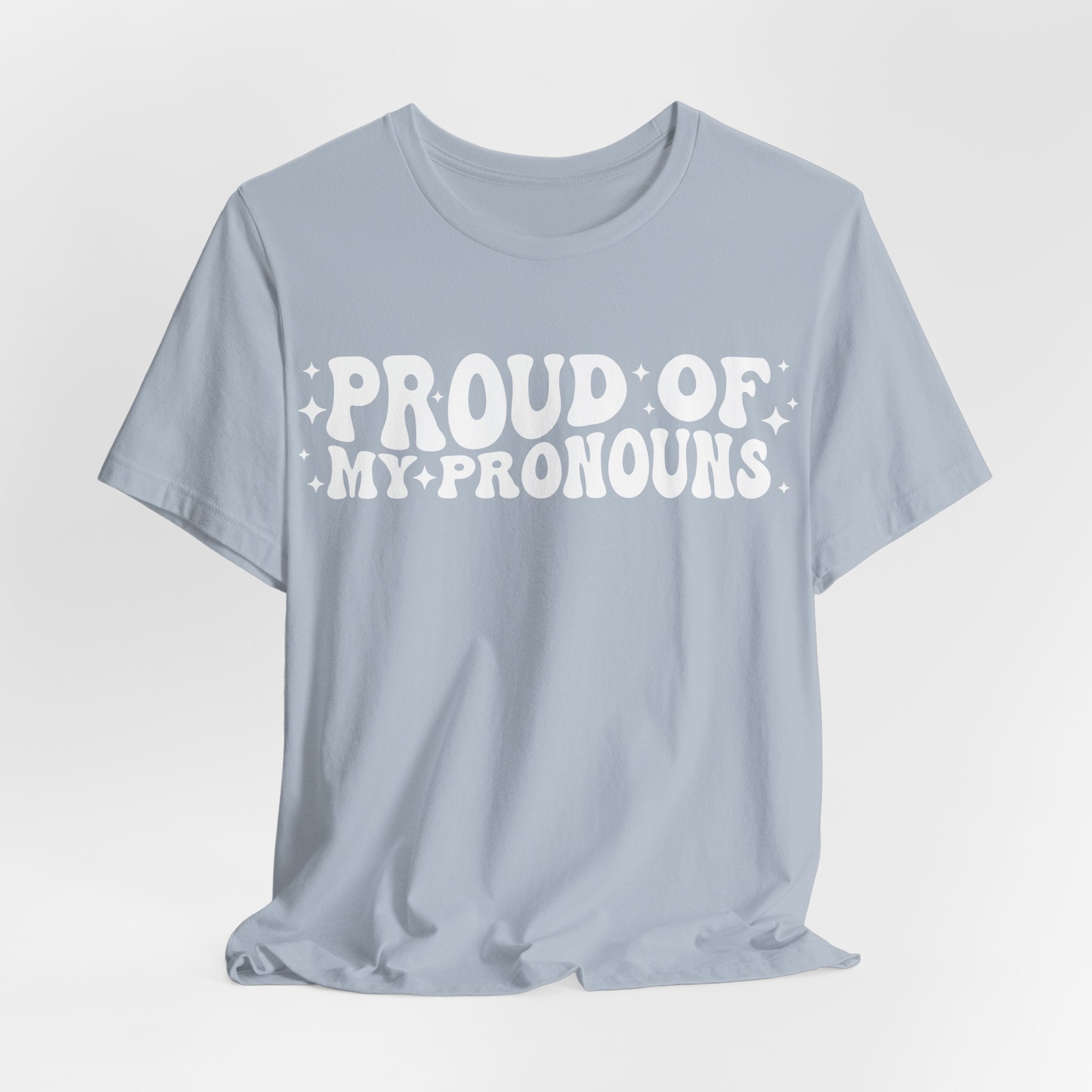 Proud of My Prounouns T-Shirt | 2SLGBTQIA+