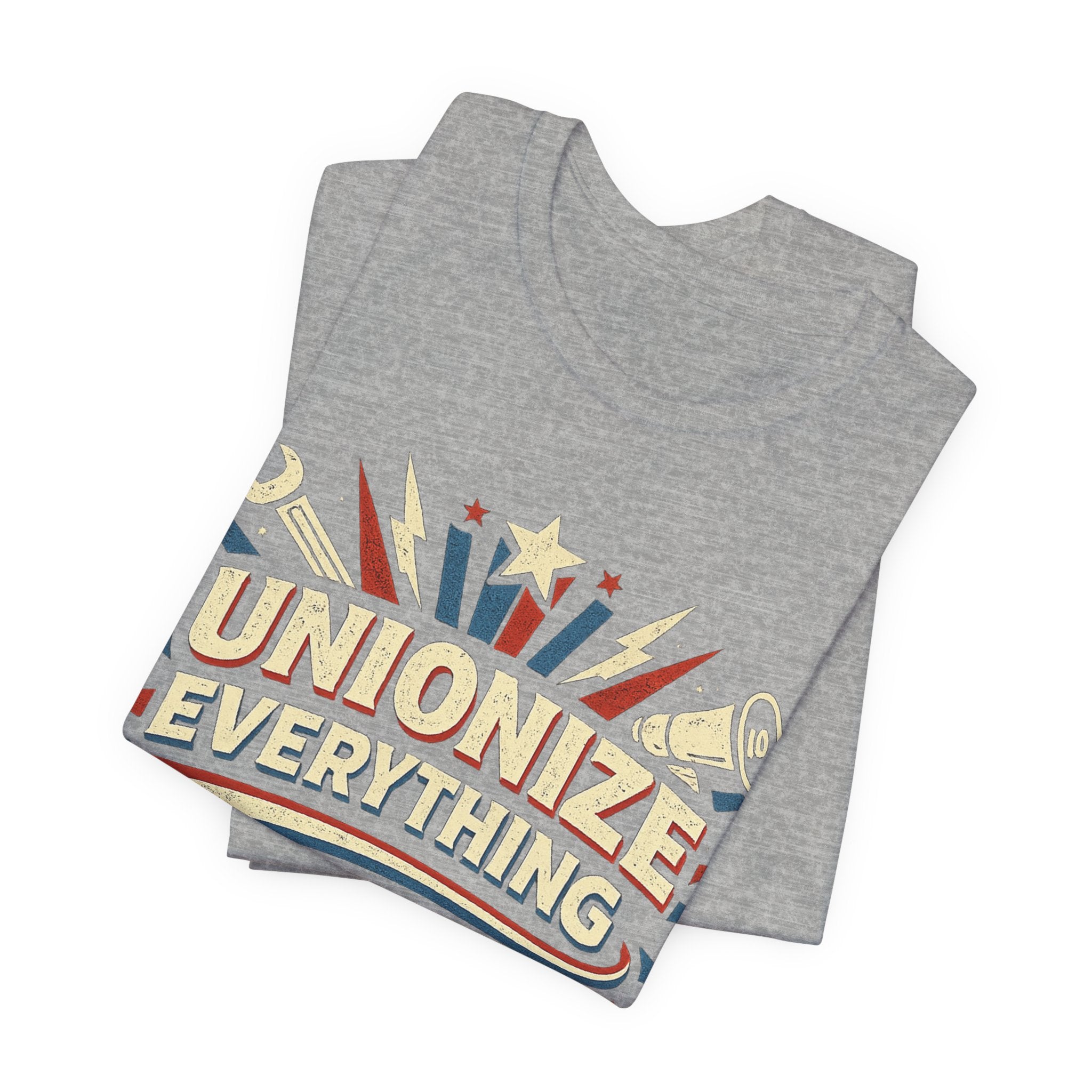 Unionize Everything T-Shirt