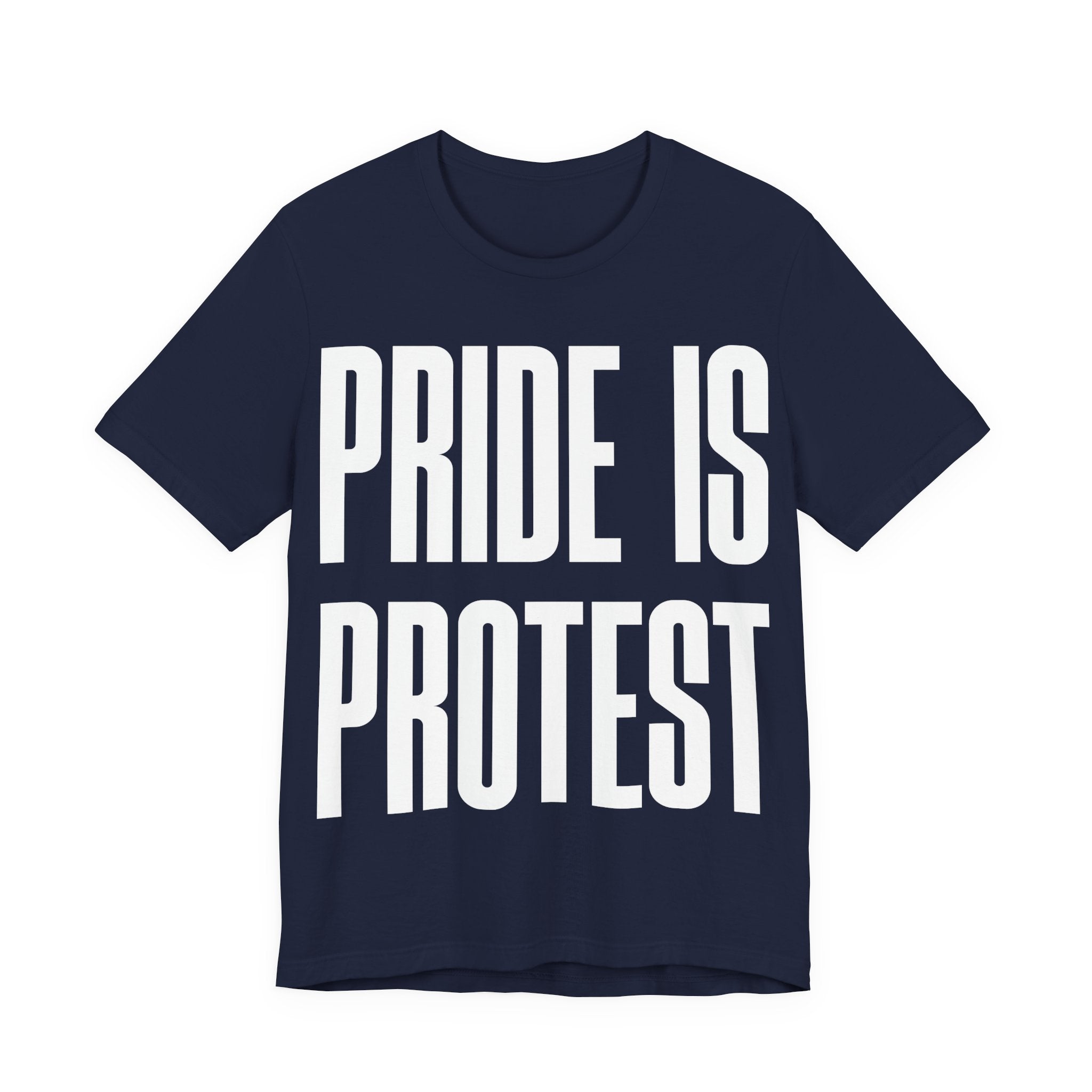 Pride Is Protest T-Shirt | LGBTQ+ Pride & Activist Protest Tee | Equality Graphic Shirt