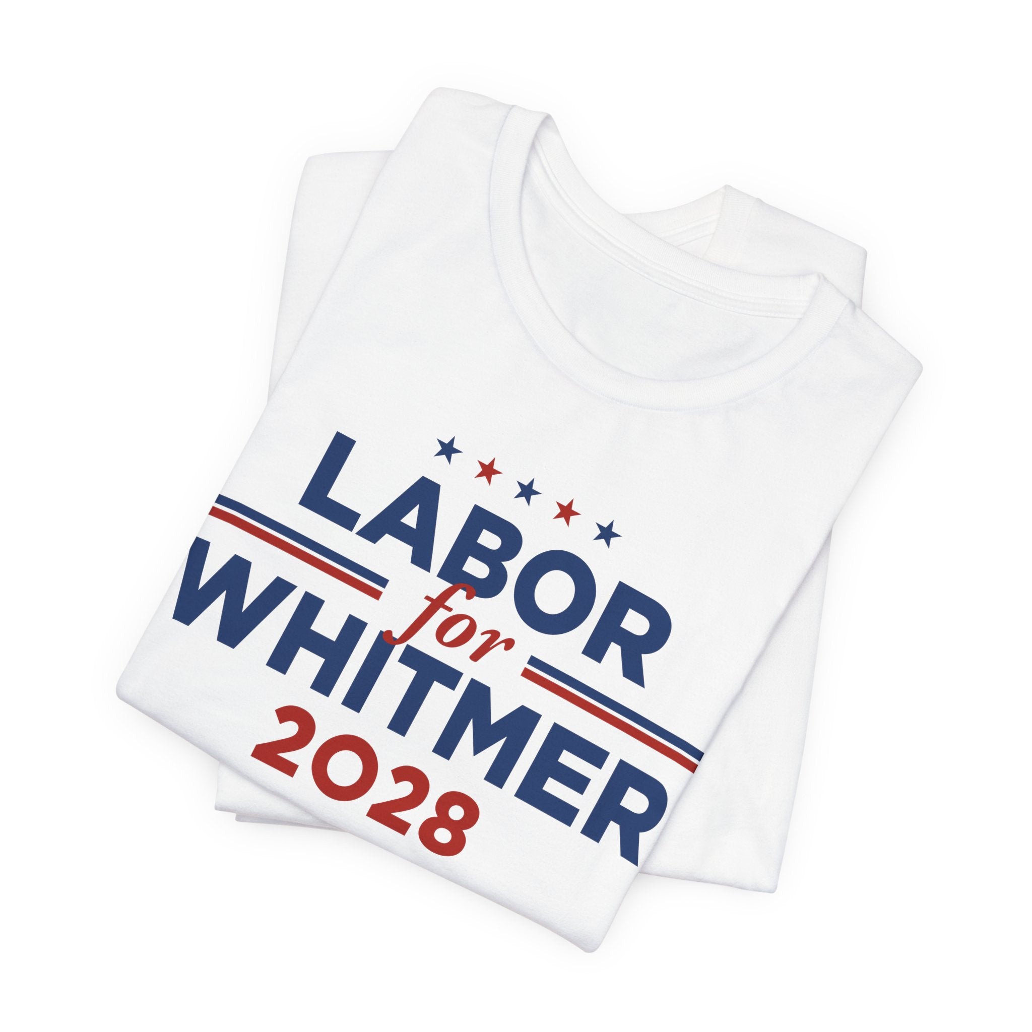 Labor for Gretchen Whitmer for President Campaign T-Shirt 2028
