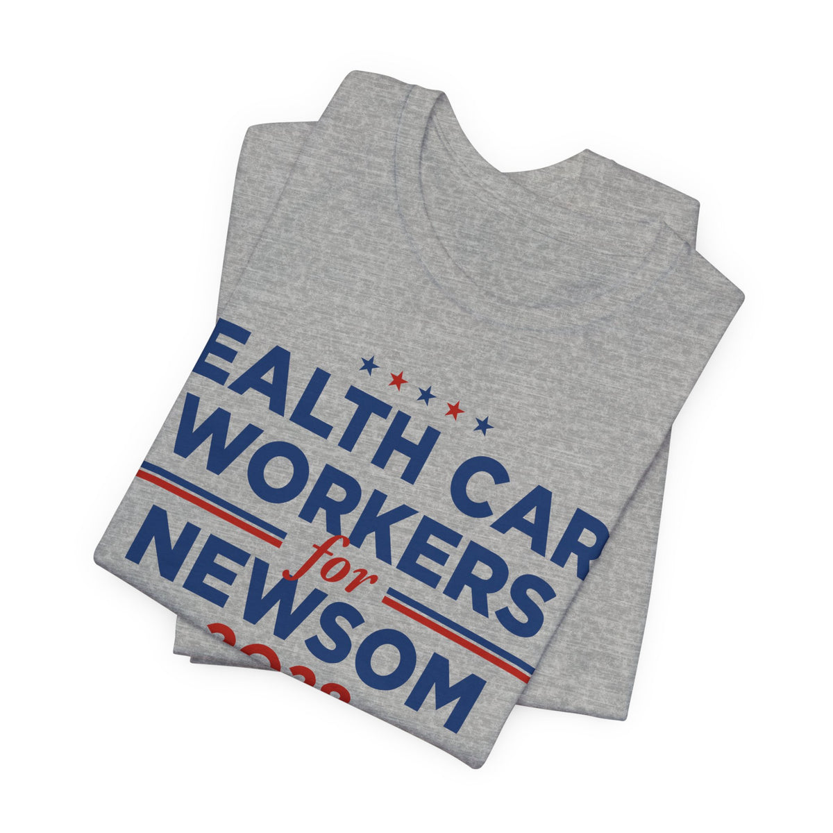 Health Care Workers for Gavin Newsom for President Campaign T-Shirt 2028