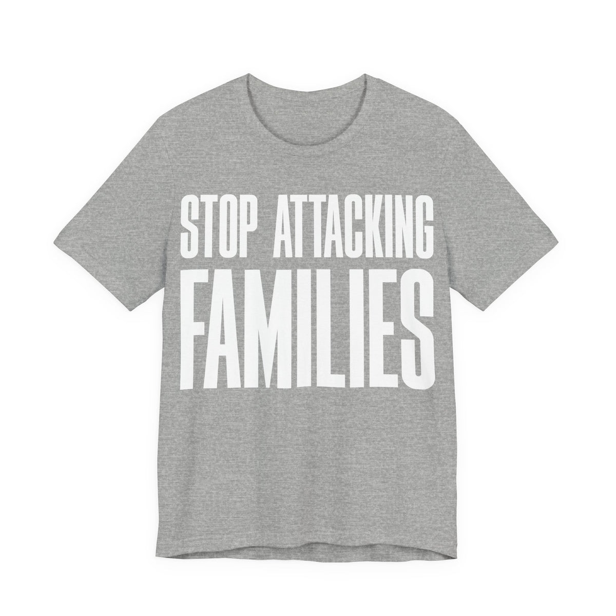 Stop Attacking Families T-Shirt | Protect Queer & Immigrant Families | LGBTQ+ & Immigration Rights Protest Tee