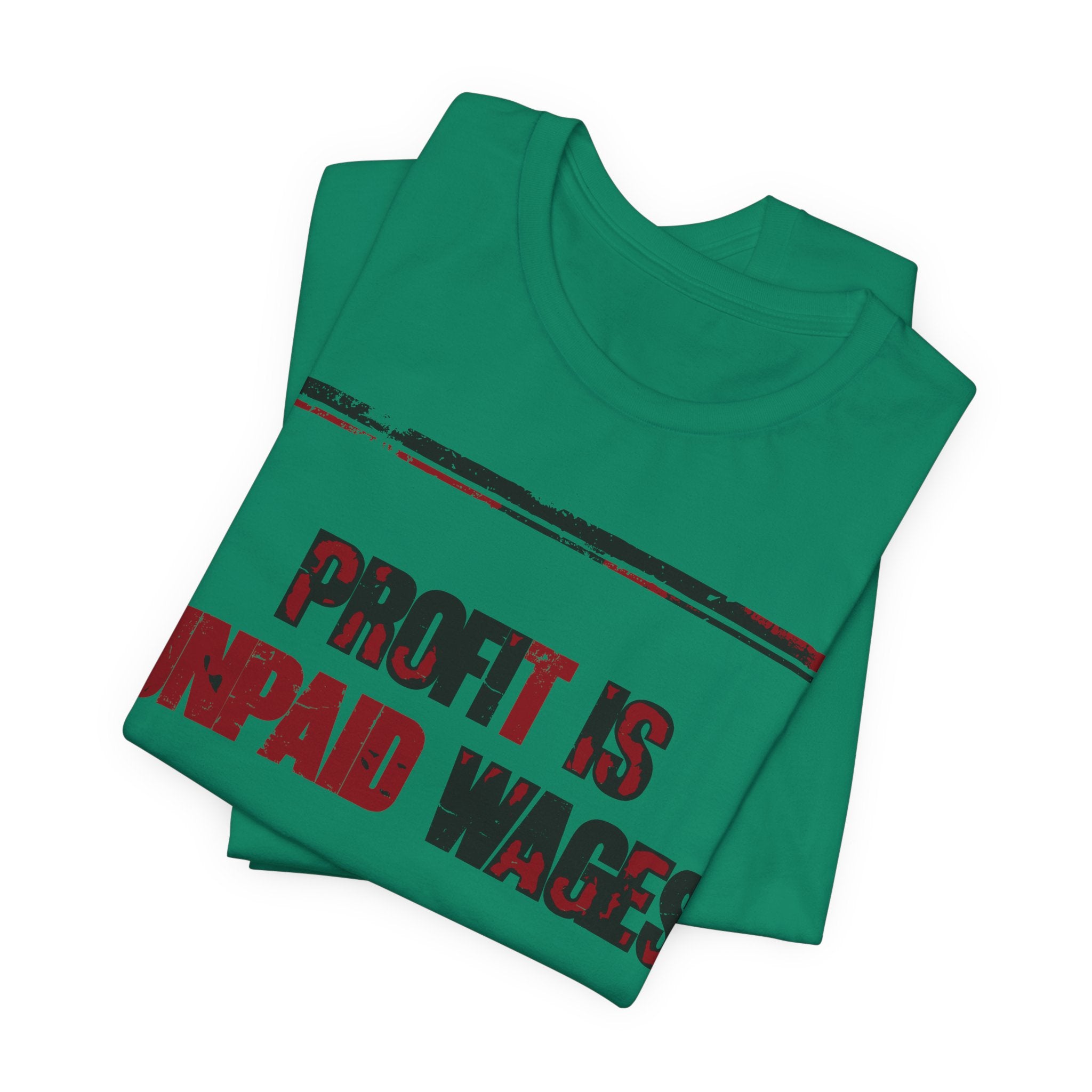 Profit Is Unpaid Wages T-Shirt | Anti-Capitalist Workers Rights Graphic Tee