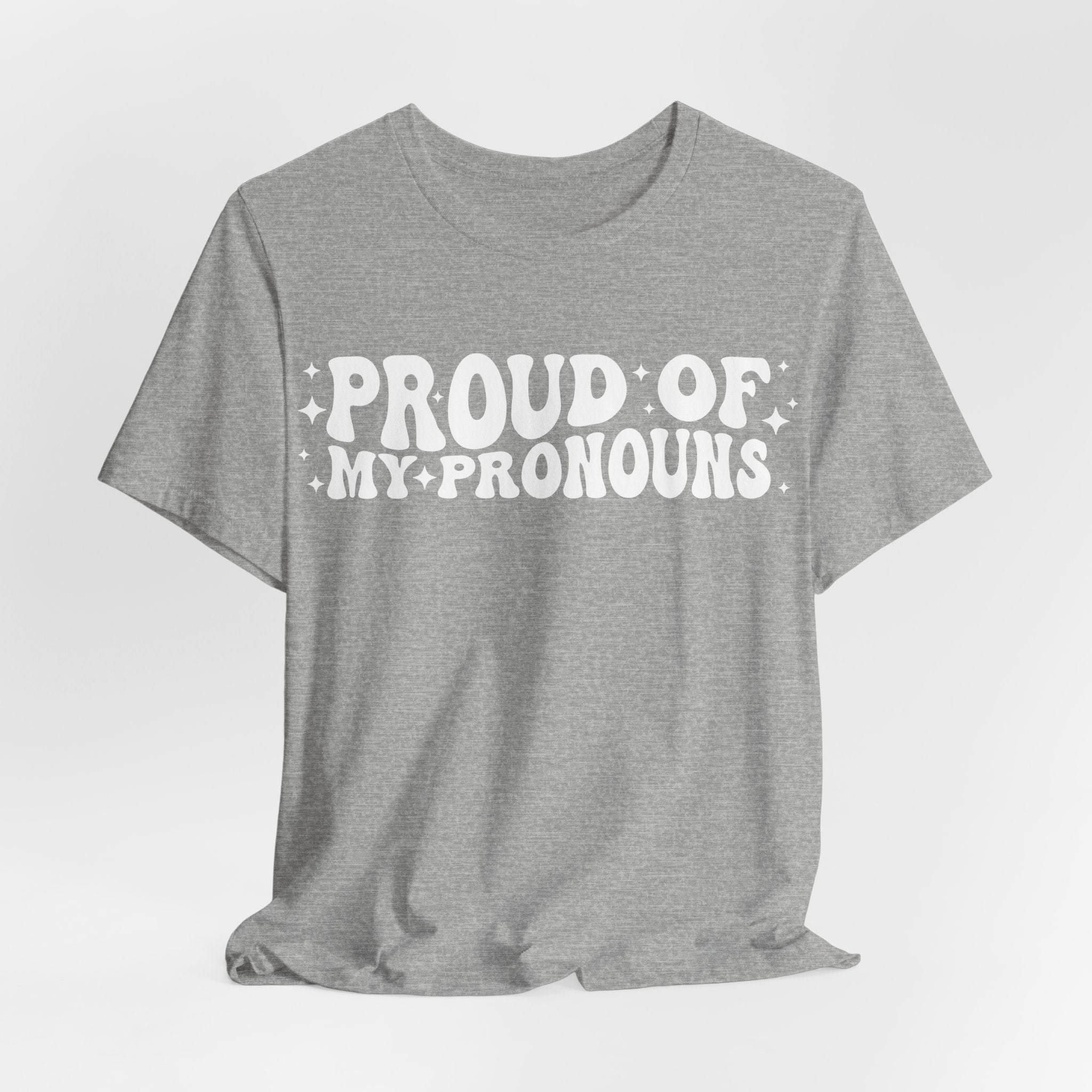 Proud of My Prounouns T-Shirt | 2SLGBTQIA+